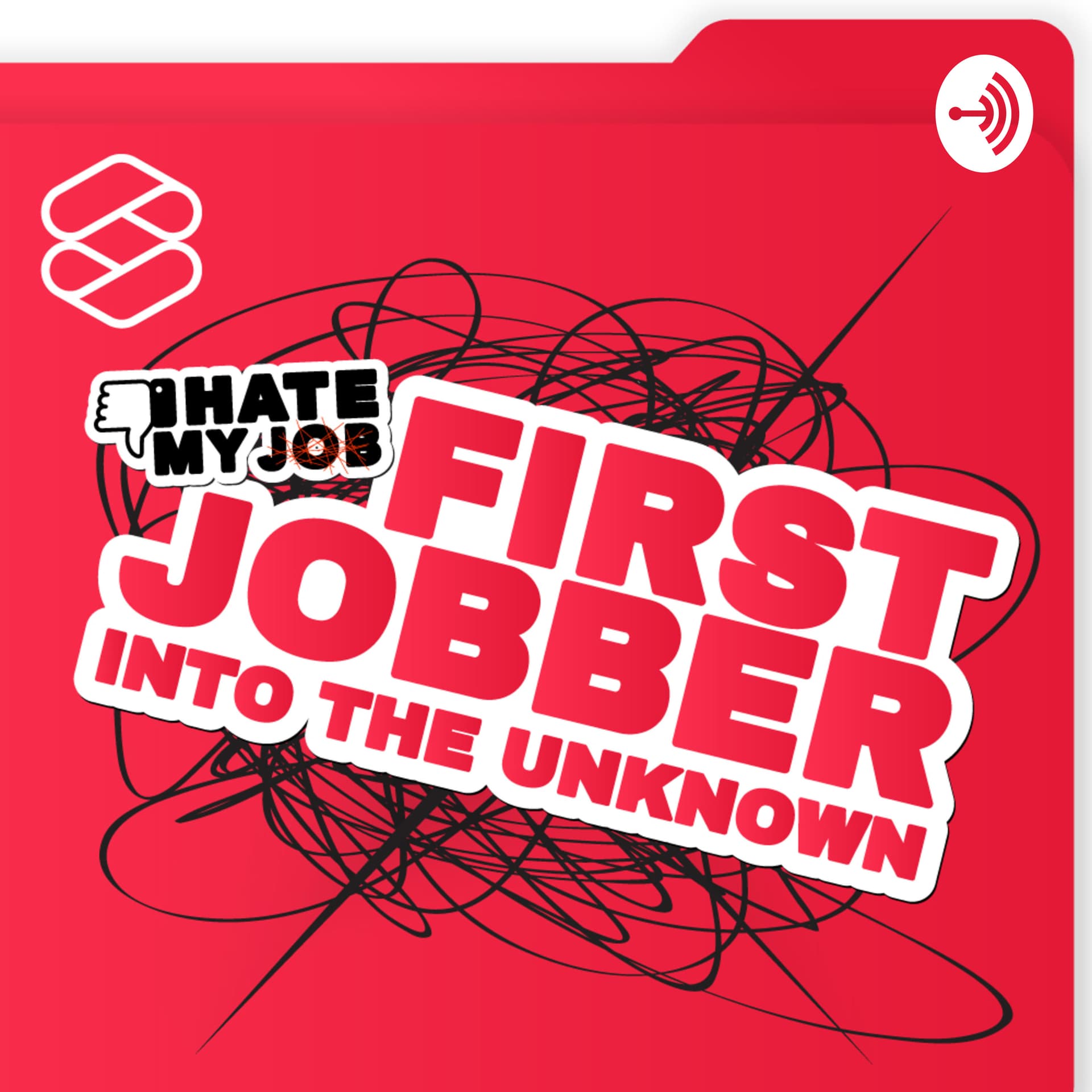 I HATE MY JOB: First Jobber - Podcasts