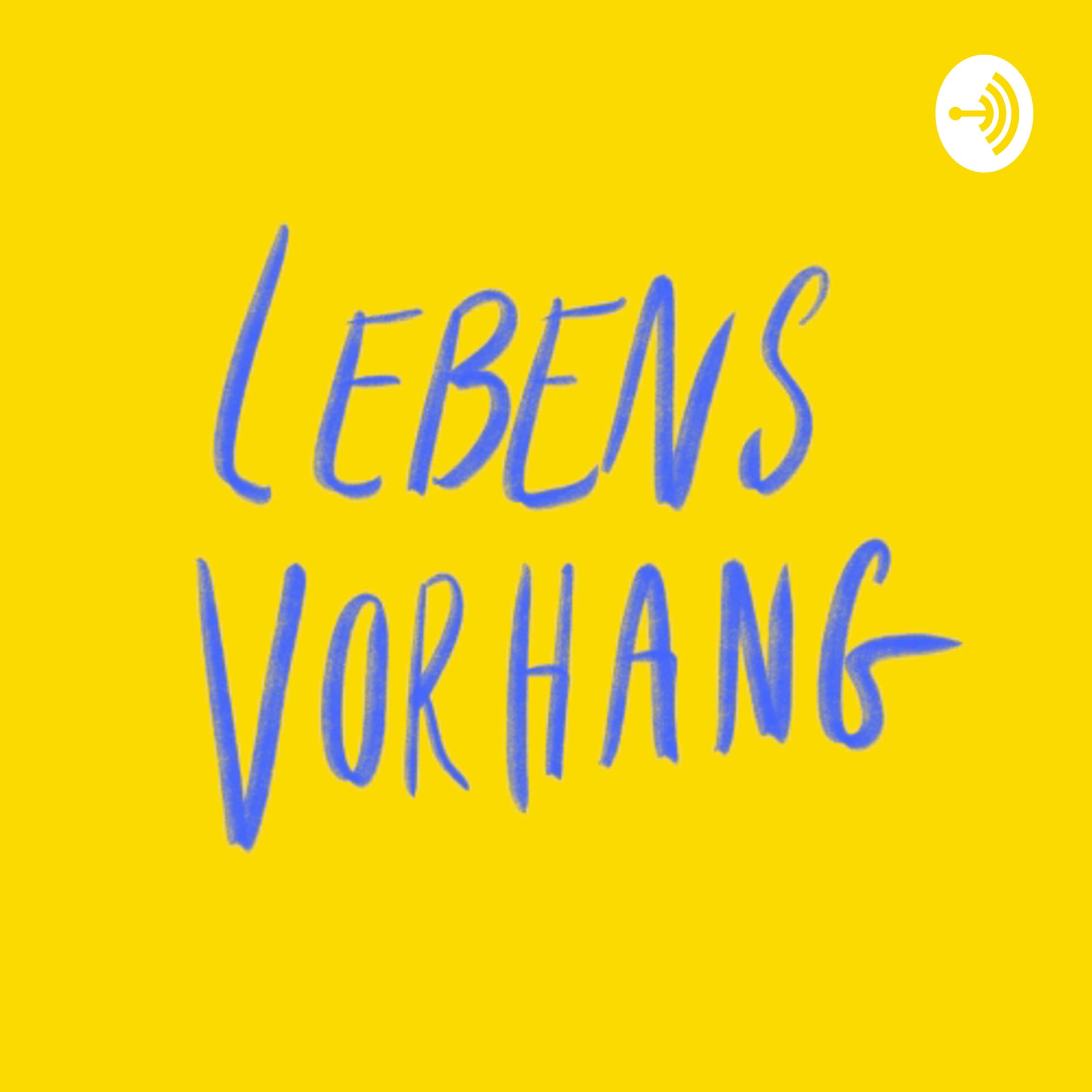 LEBENSVORHANG - Podcasts
