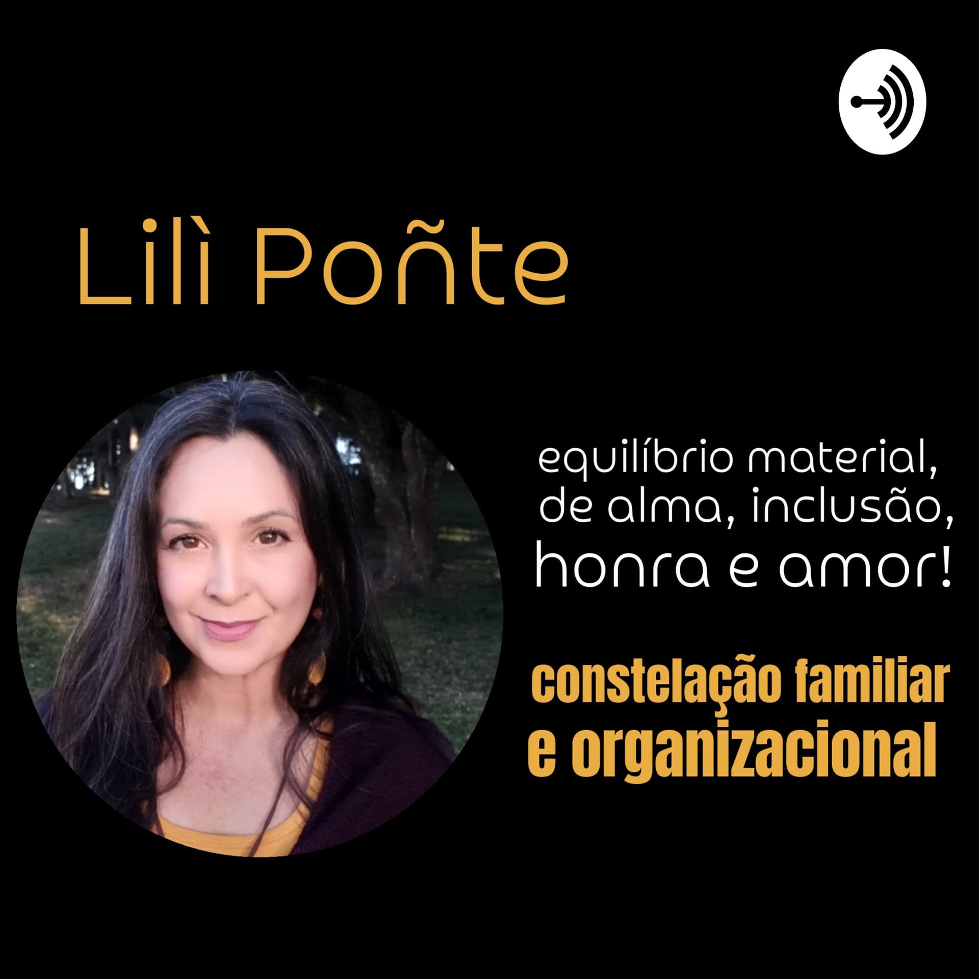 Lilì Poñte • Constelação Sistêmica Familiar e Organizacional - Podcasts