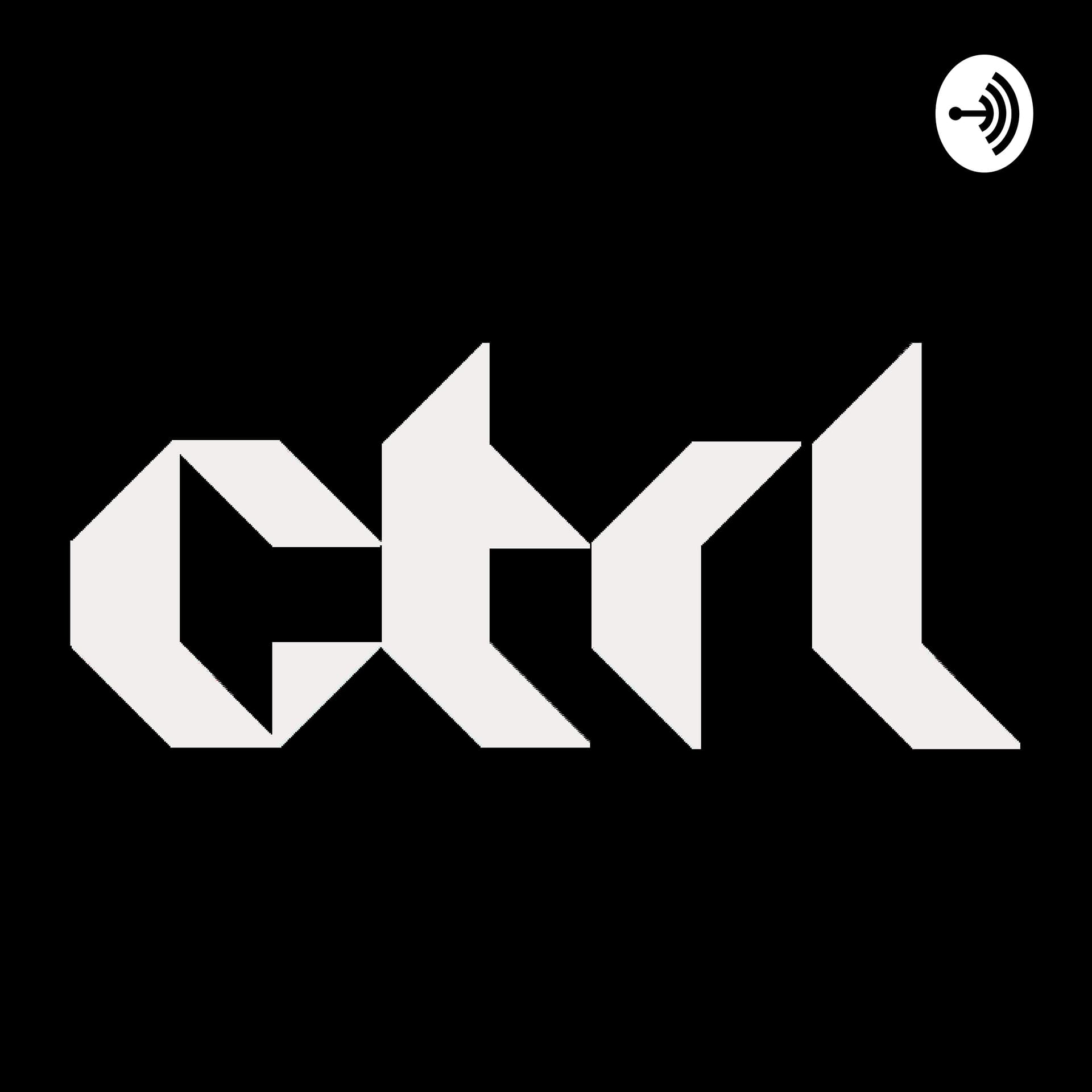 CTRL - Podcasts