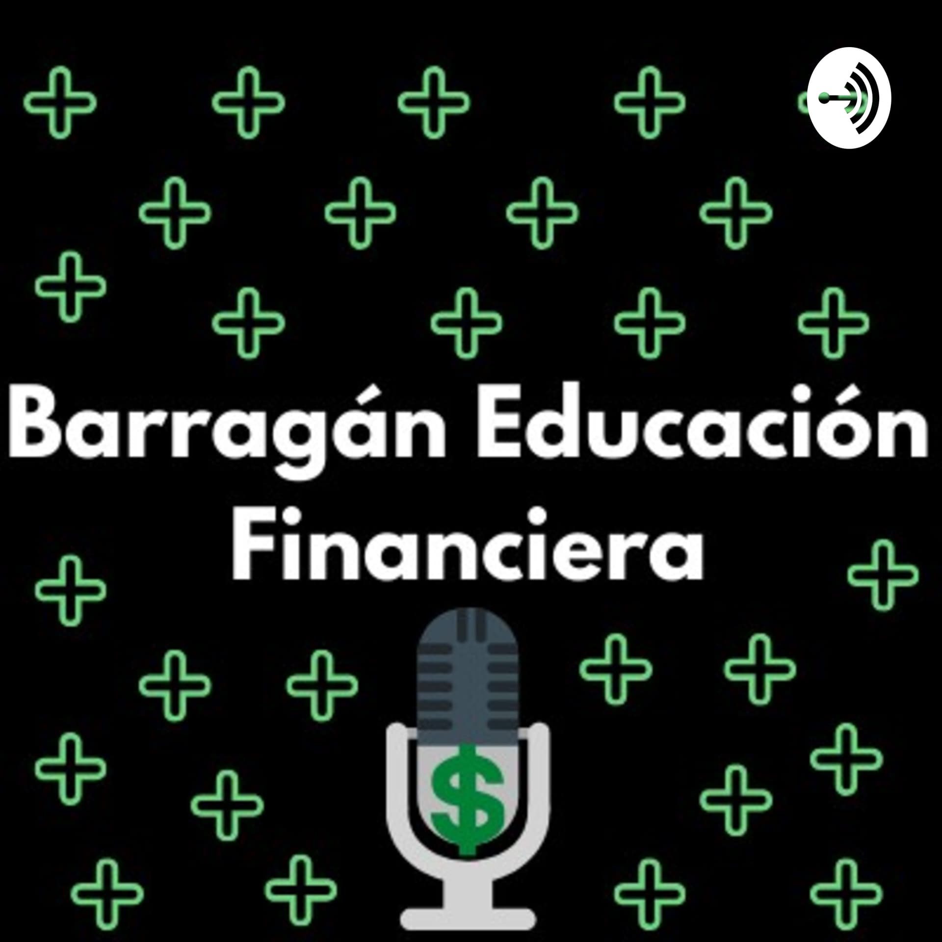Barragan Educacion Financiera - Podcasts