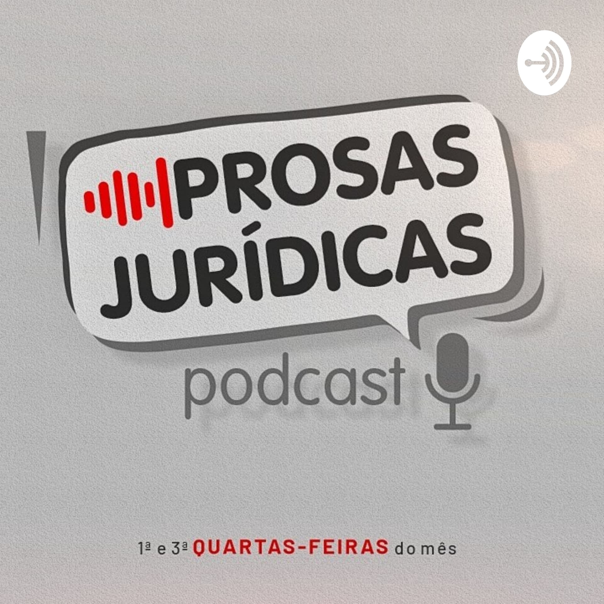 Prosas Jurídicas - Podcasts