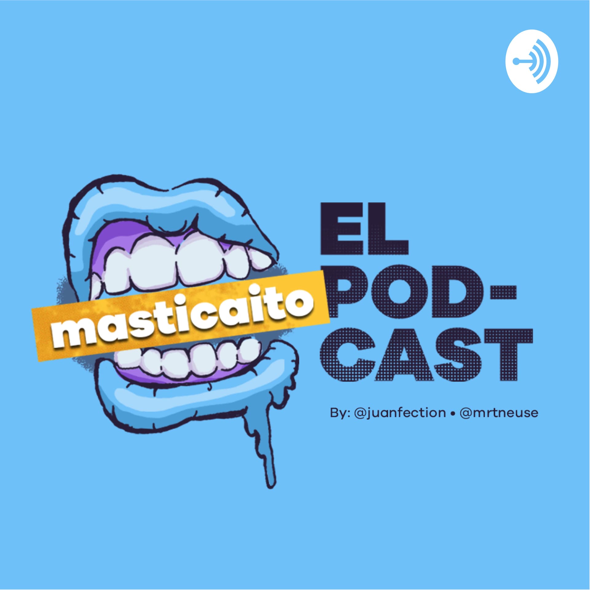 Masticaito El Podcast - Podcasts