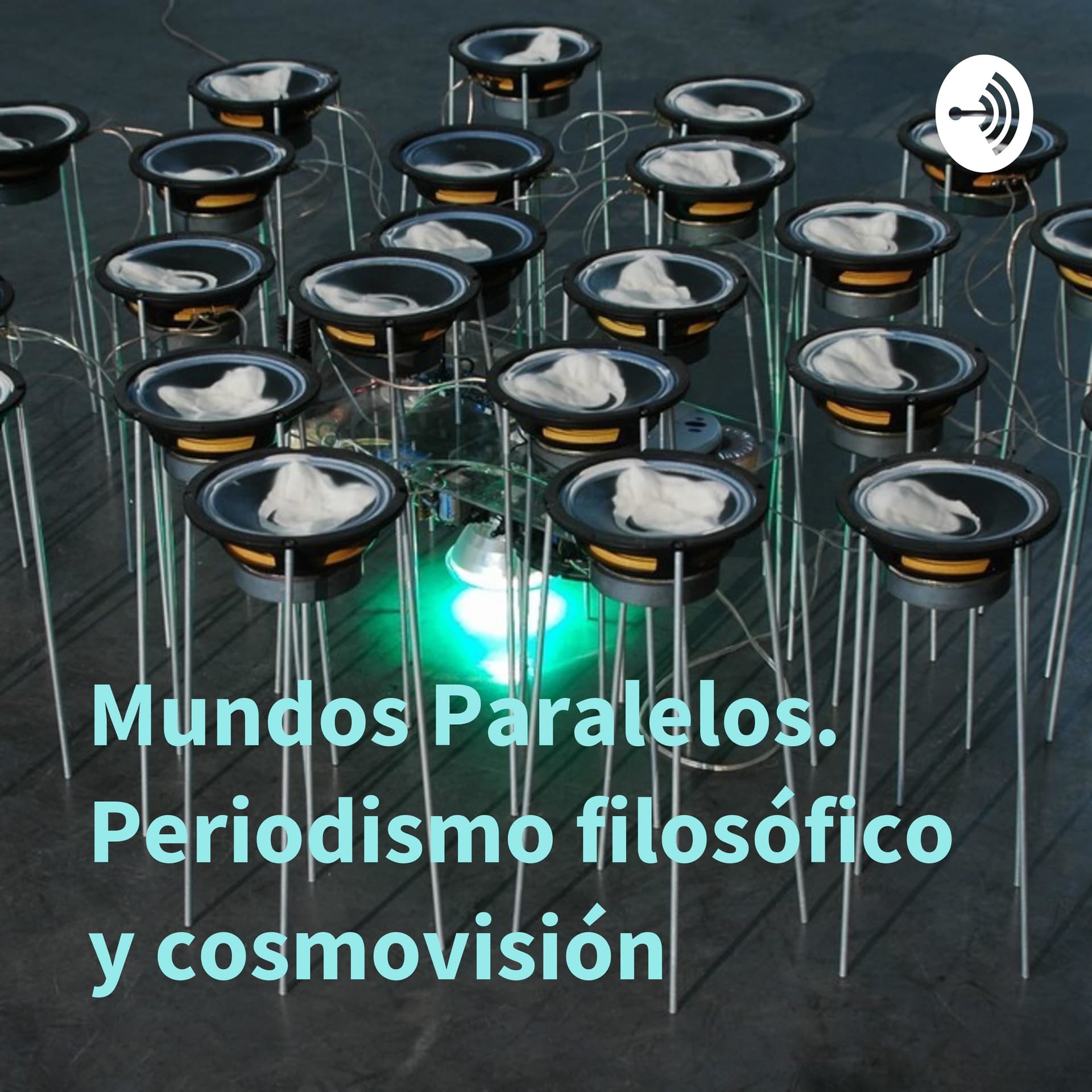 Mundos Paralelos. Periodismo filosófico y cosmovisión - Podcasts