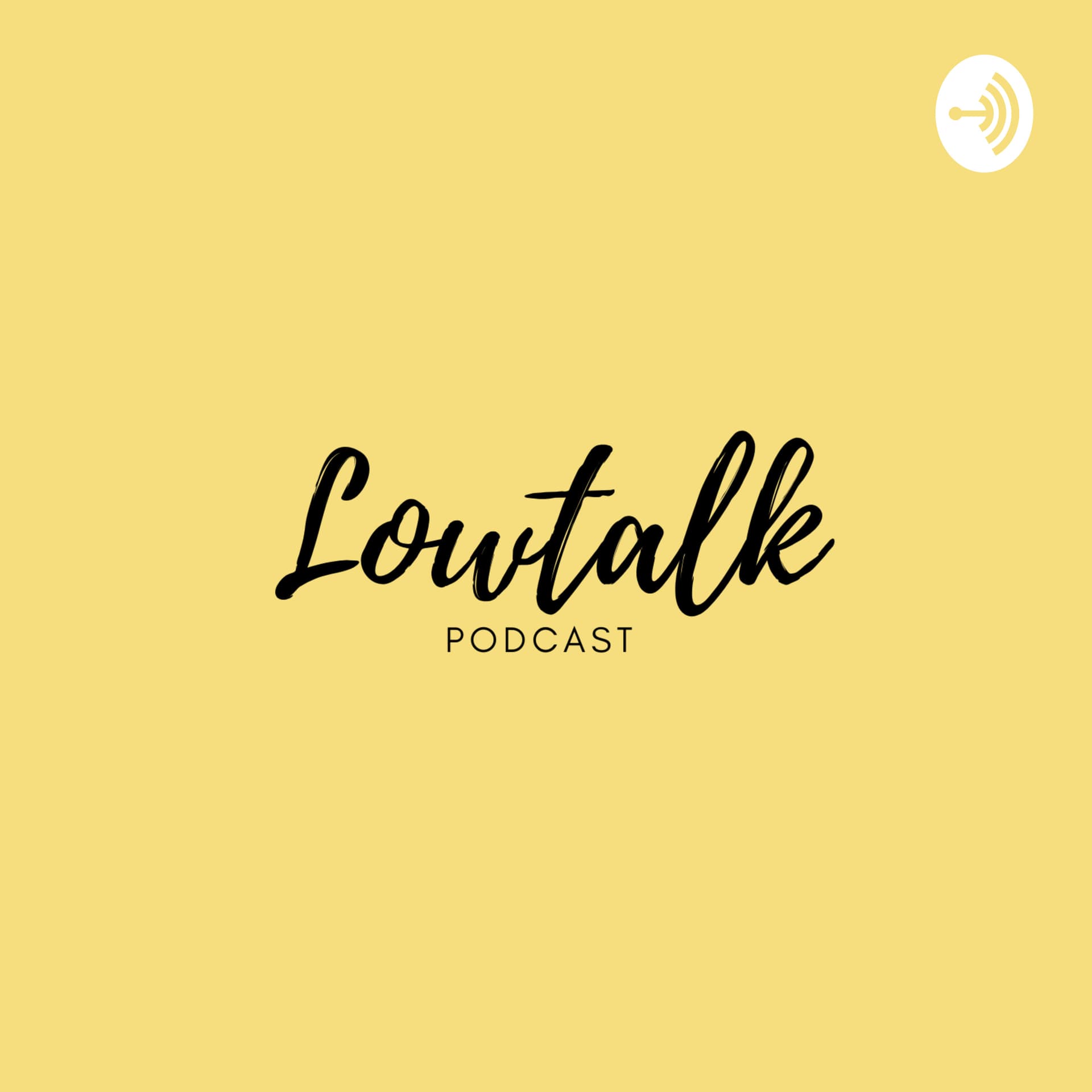 Lowtalk podcast - Mellow talk - Podcasts