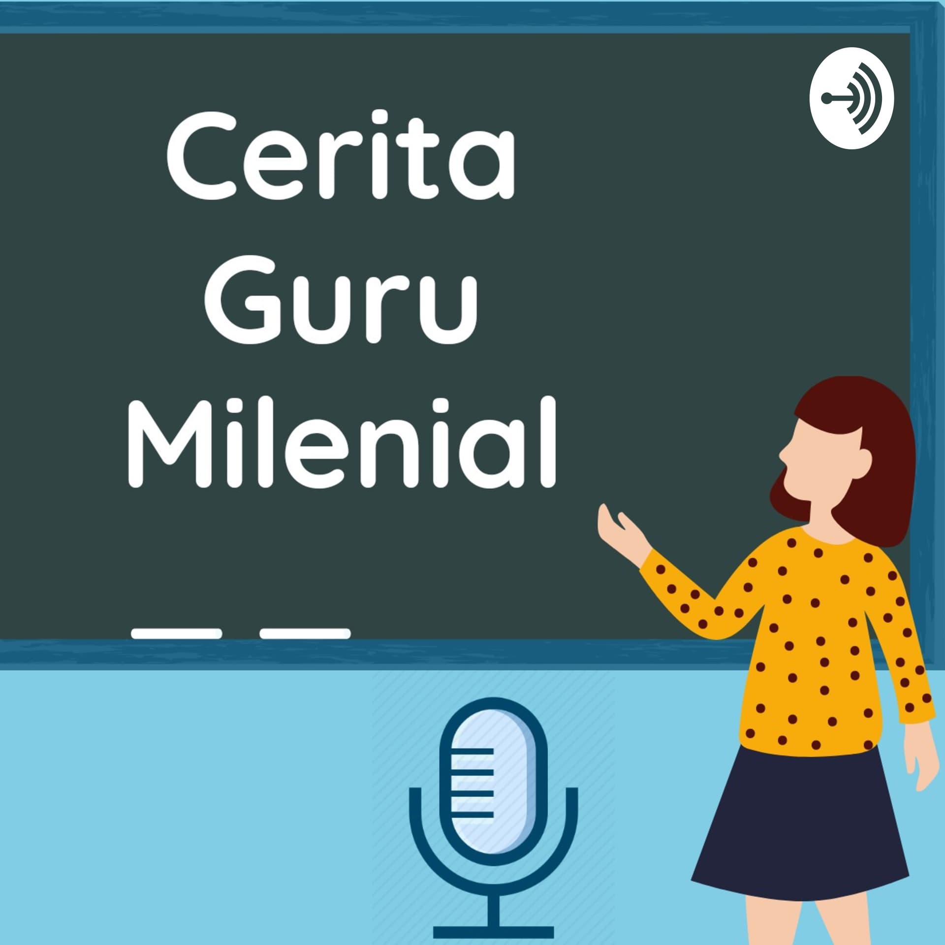 Cerita Guru Milenial - Podcasts