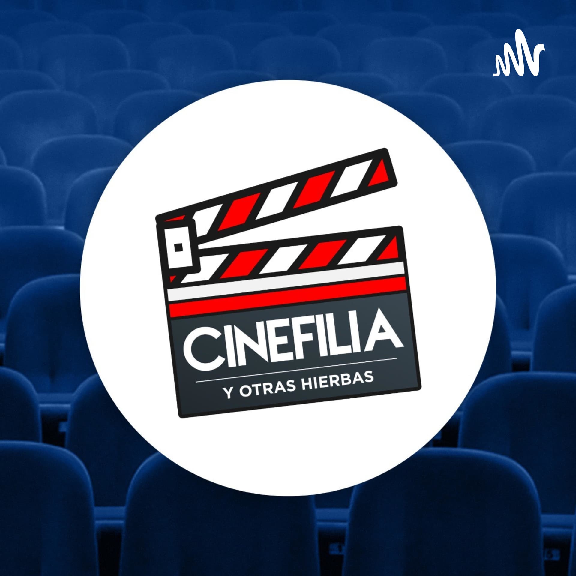 Cinefilia y Otras Hierbas - Podcasts