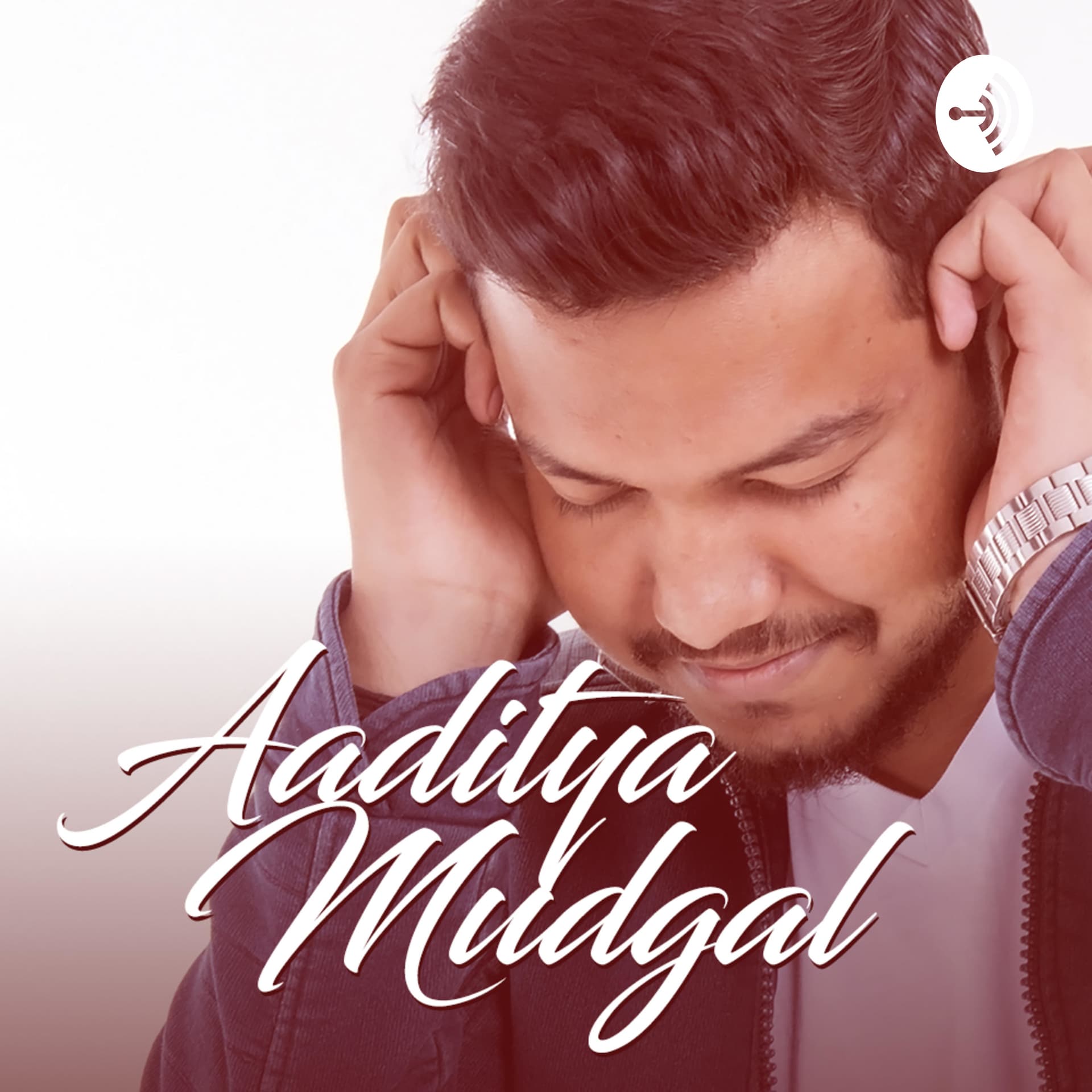 Aaditya Mudgal - Podcasts