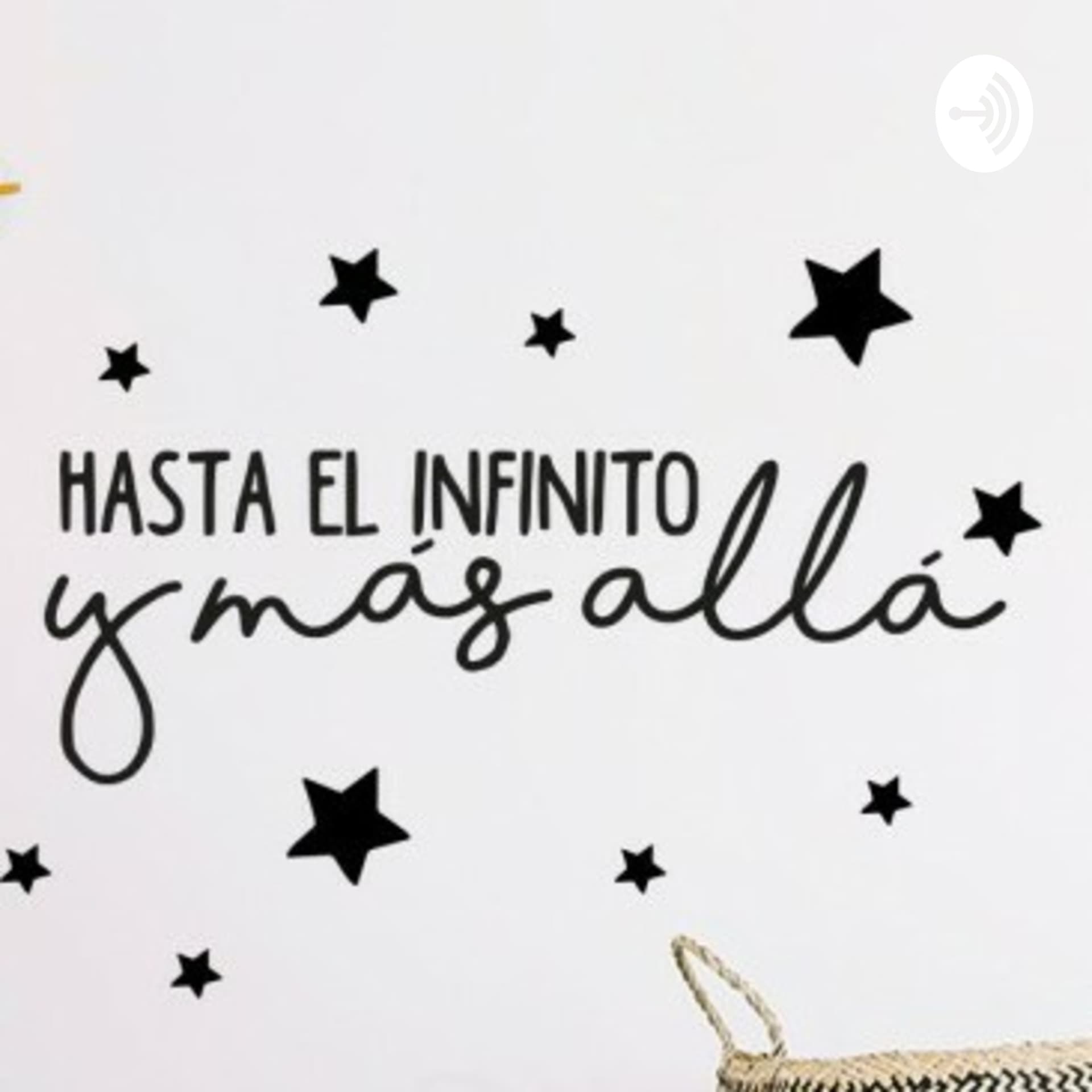 Hasta El Infinito Y Más Allá... - Podcasts