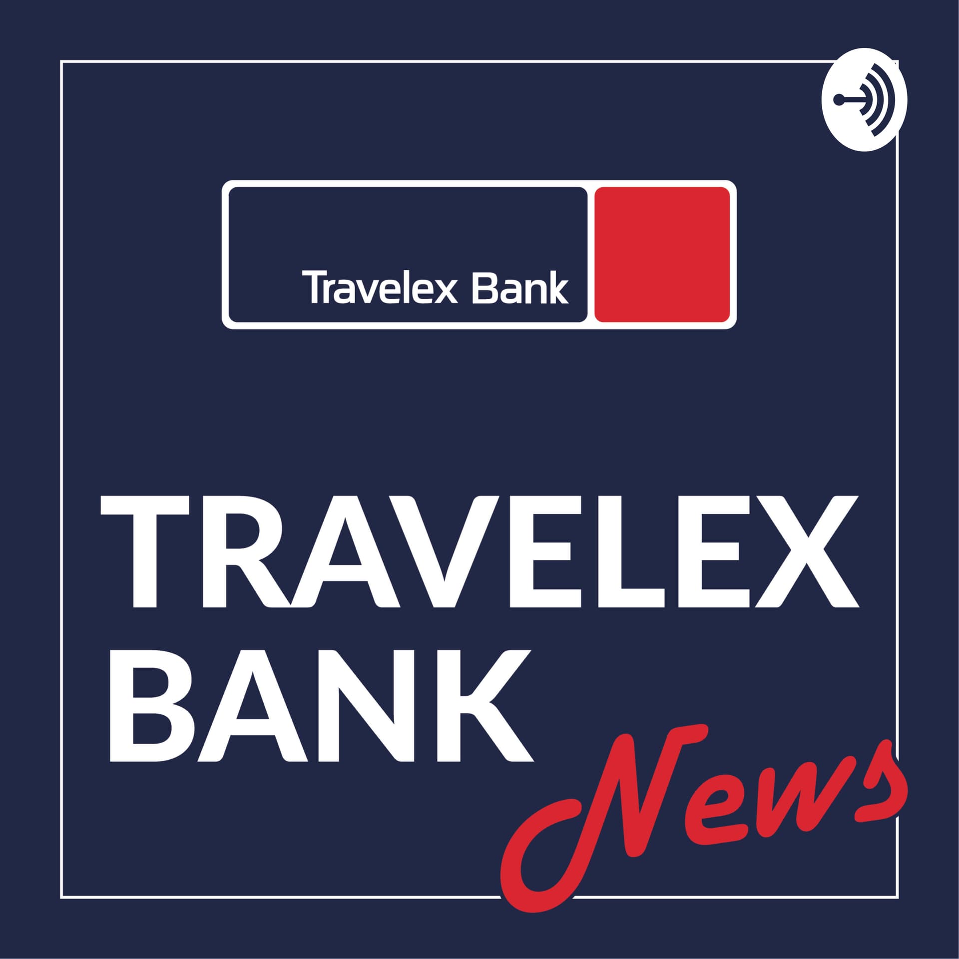 Travelex Bank News - Podcasts