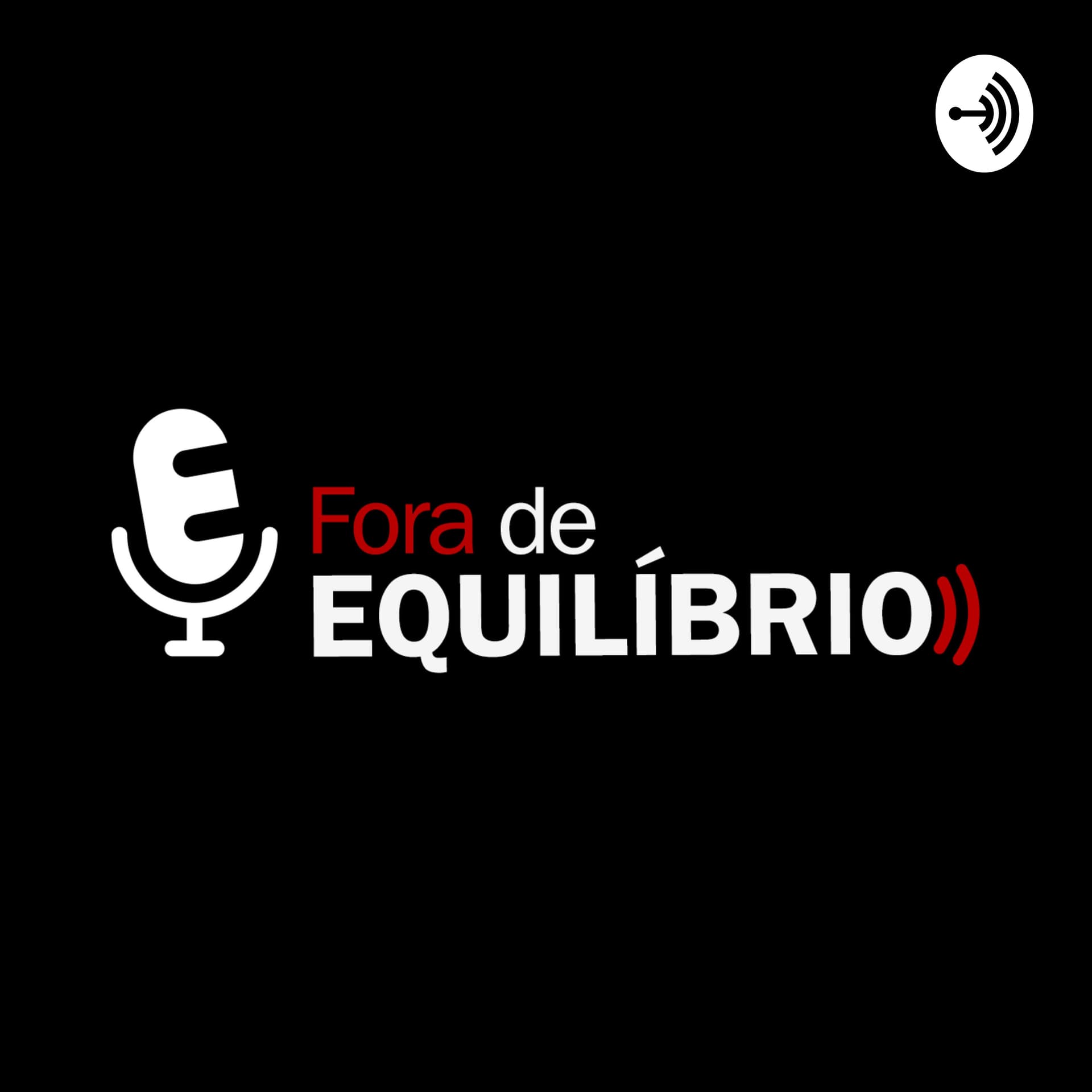 Fora de Equilíbrio - Podcasts