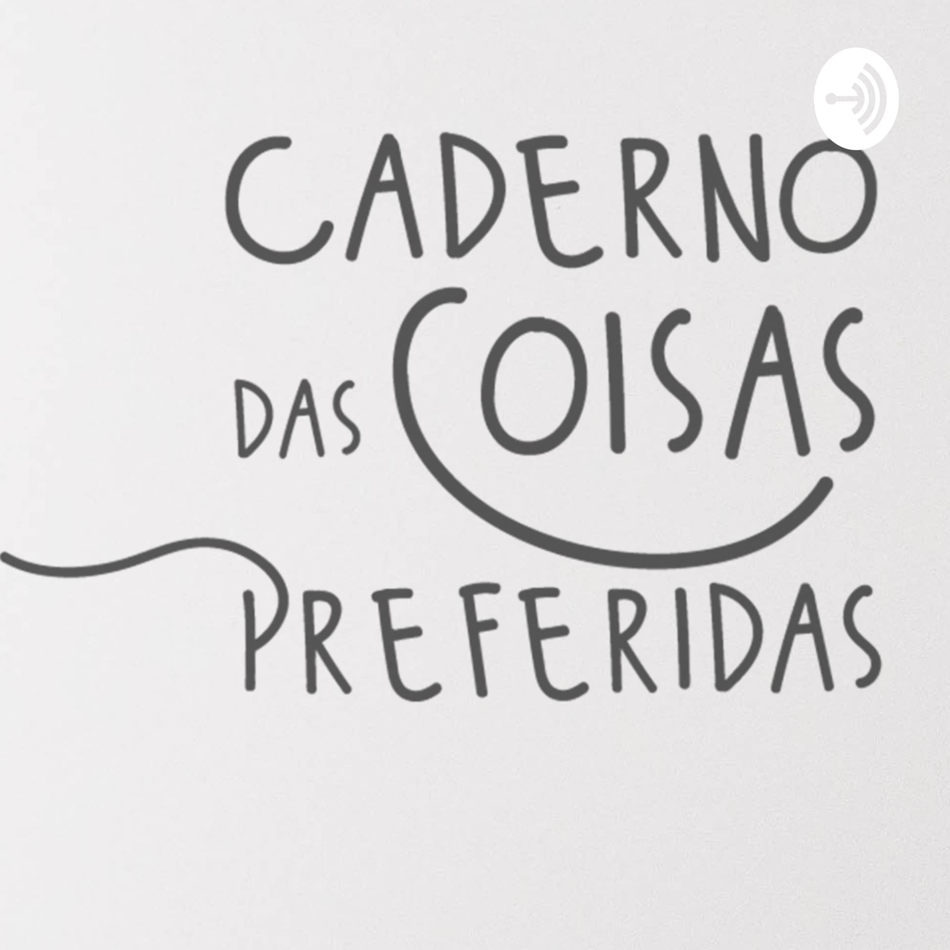 Caderno das Coisas Preferidas - Podcasts