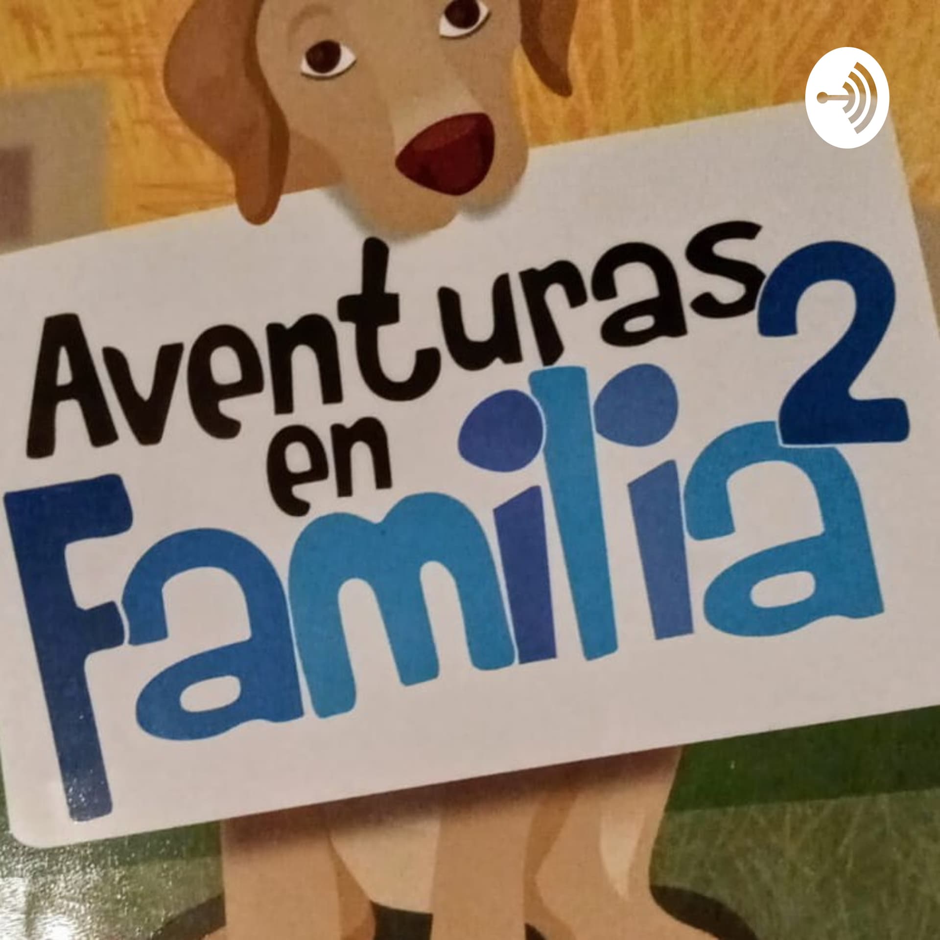 Aventuras En Familia 2 Aventureros - Podcasts