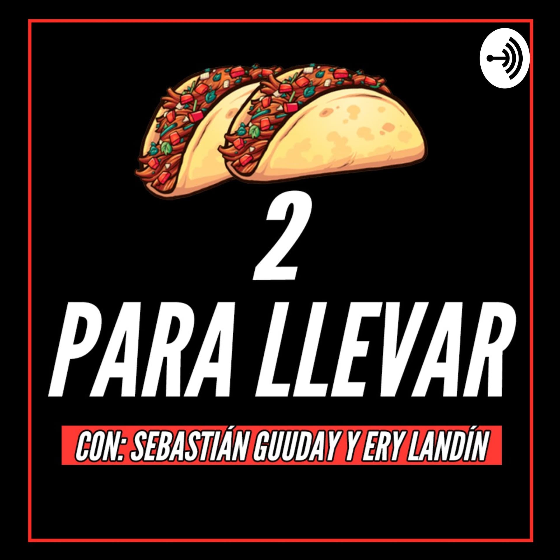 2 PARA LLEVAR - Podcasts