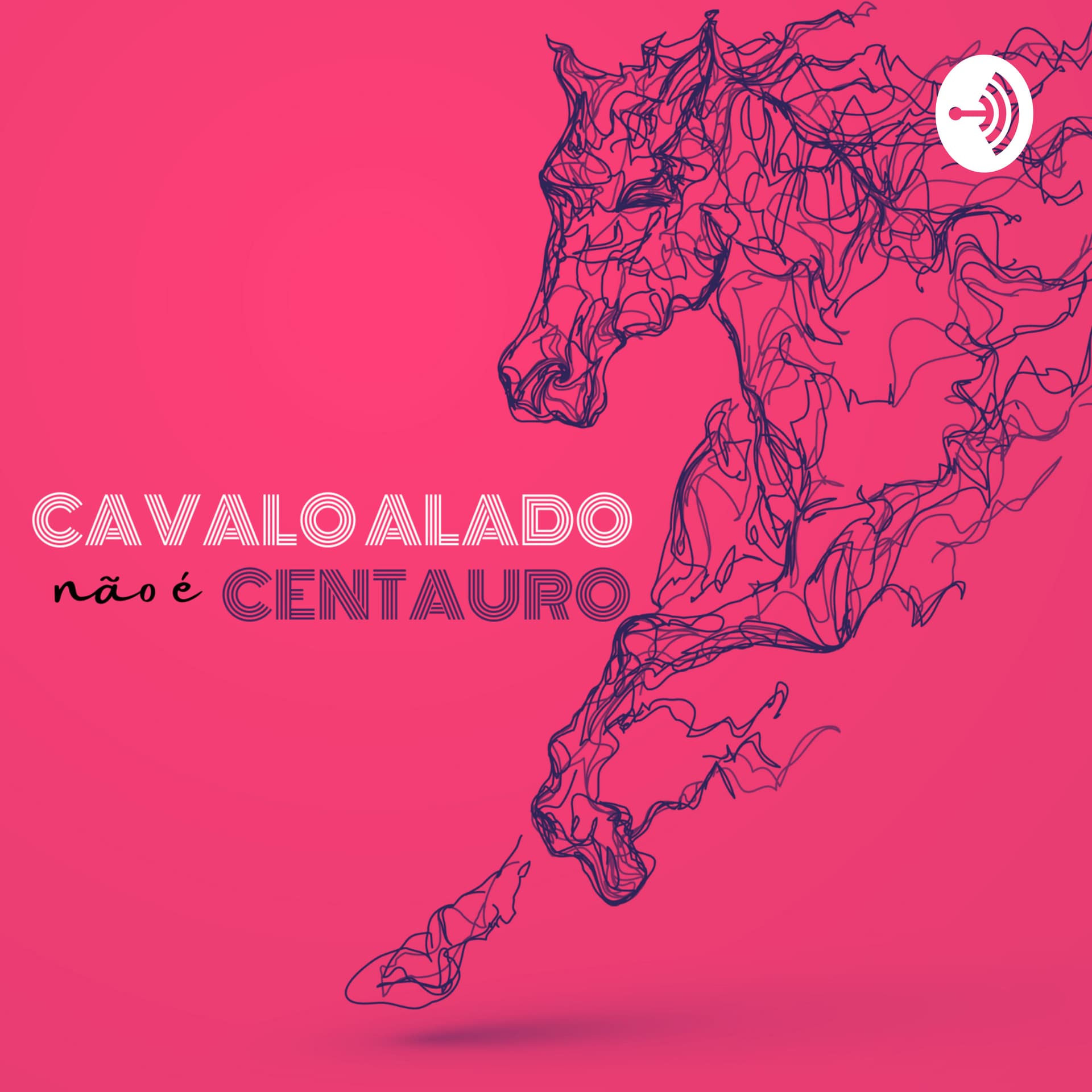 Cavalo alado não é centauro - Podcasts