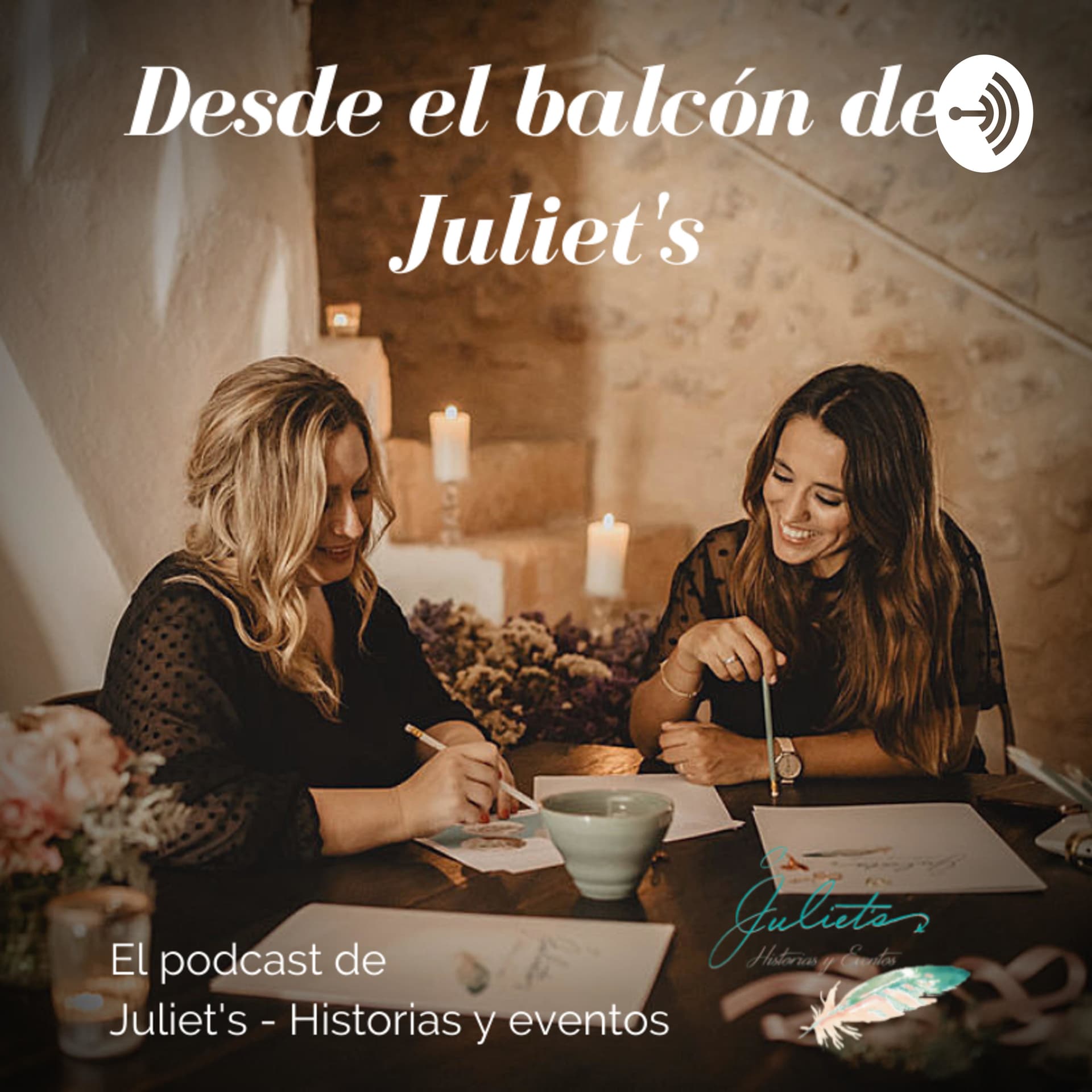 Desde el balcón de Juliet's - El podcast de Juliet's - Historias y Eventos - Podcasts