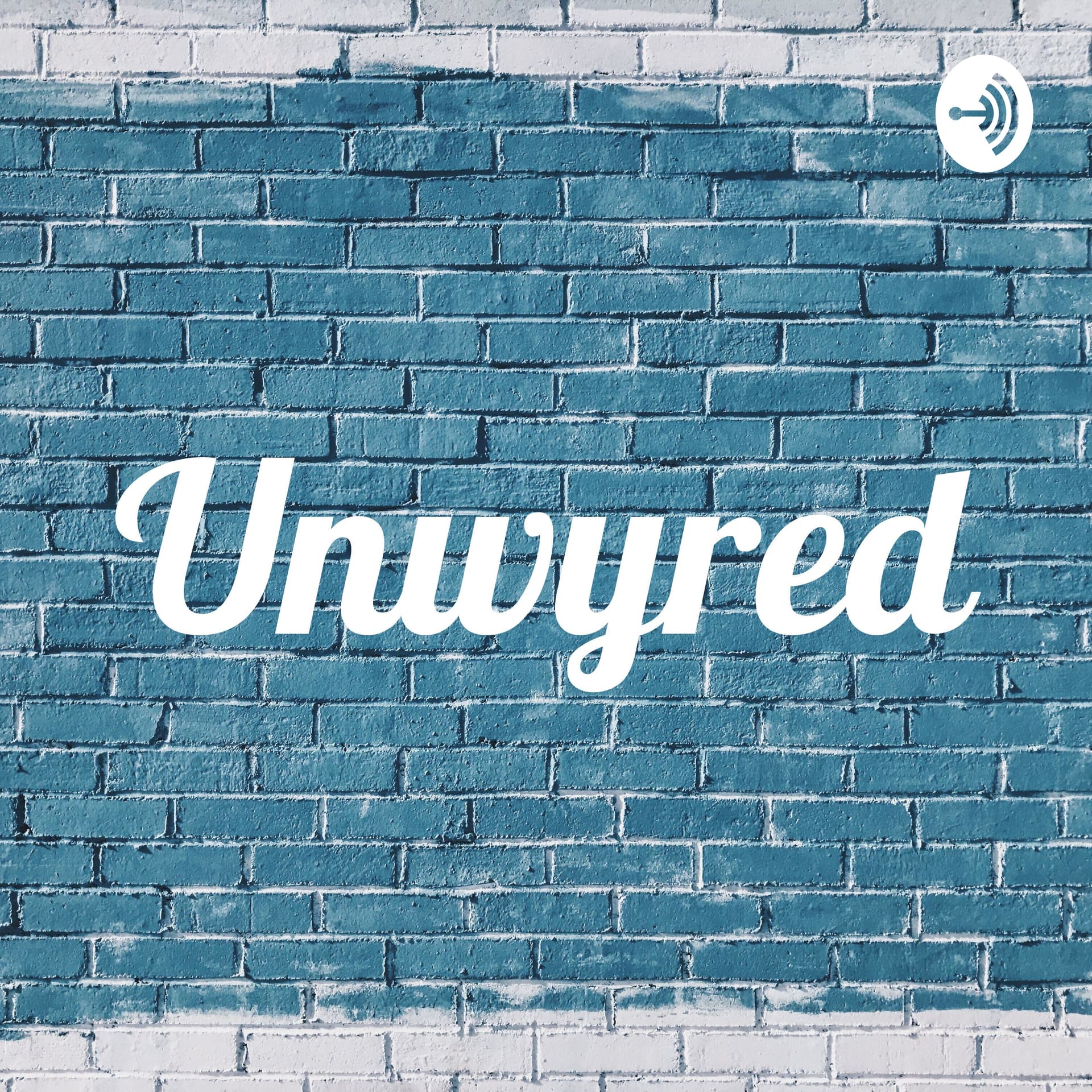 Unwyred - Podcasts
