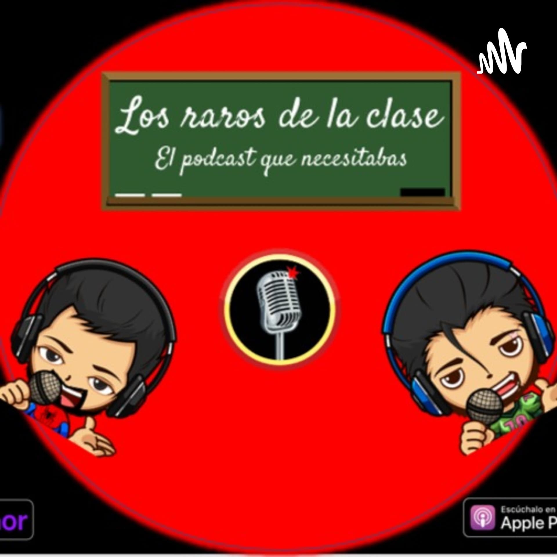 Los Raros De La Clase - Podcasts