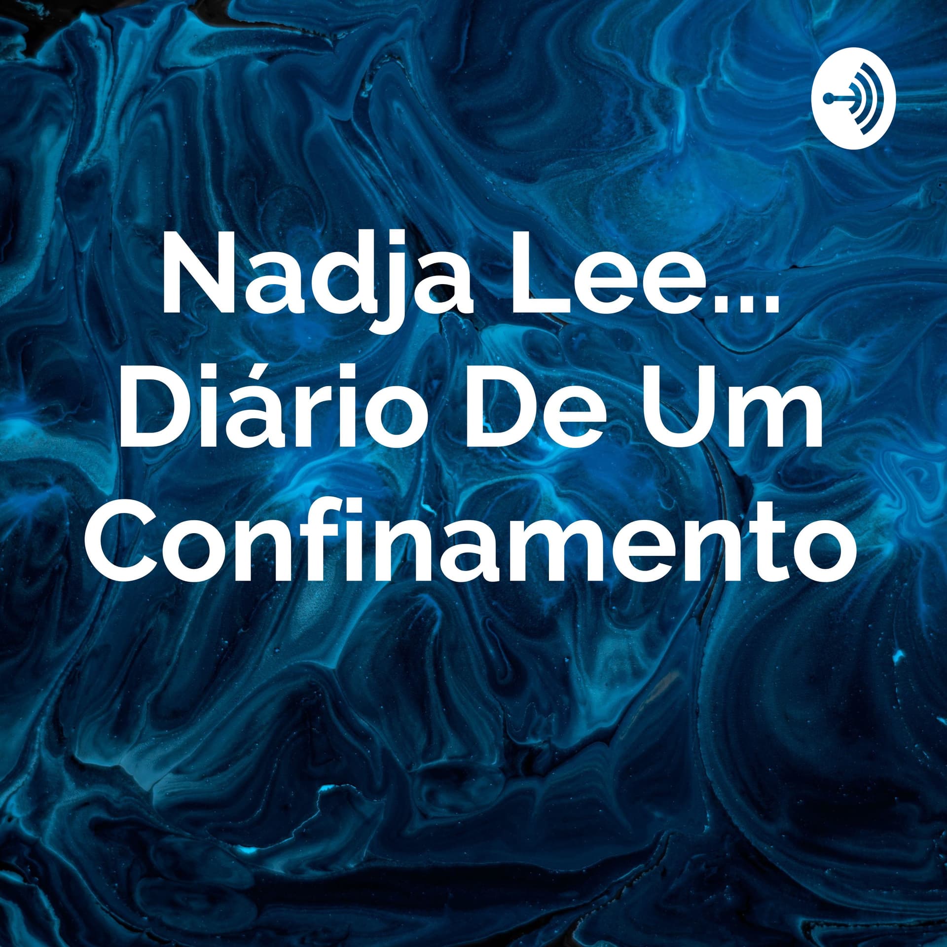 Nadja Lee... Diário De Um Confinamento - Podcasts