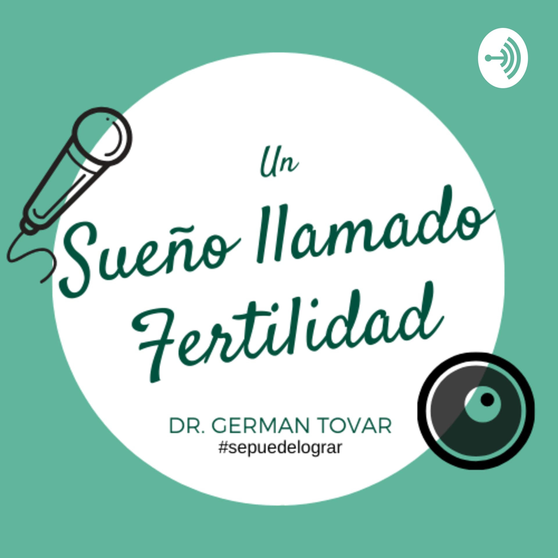 Un Sueño llamado fertilidad. - Podcasts