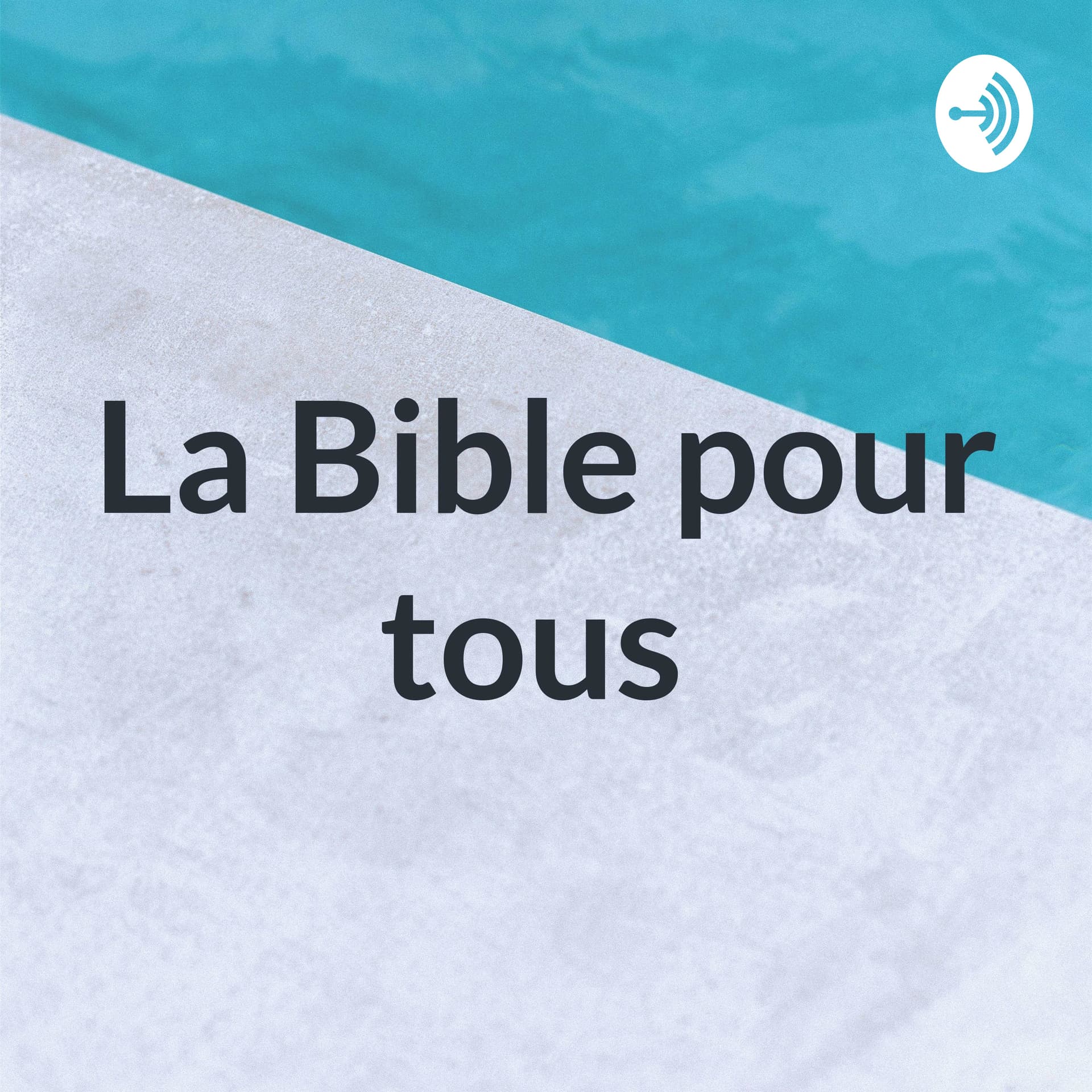 La Bible pour tous - Podcasts