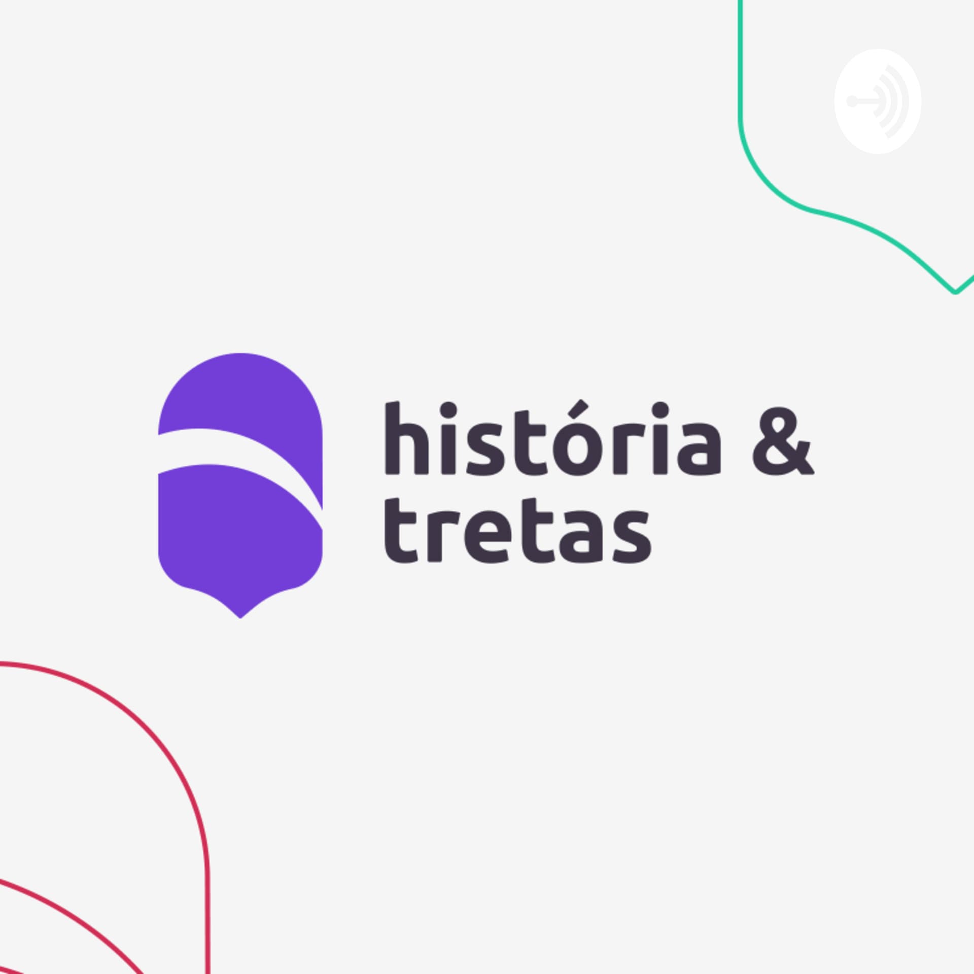 História e Tretas - Podcasts
