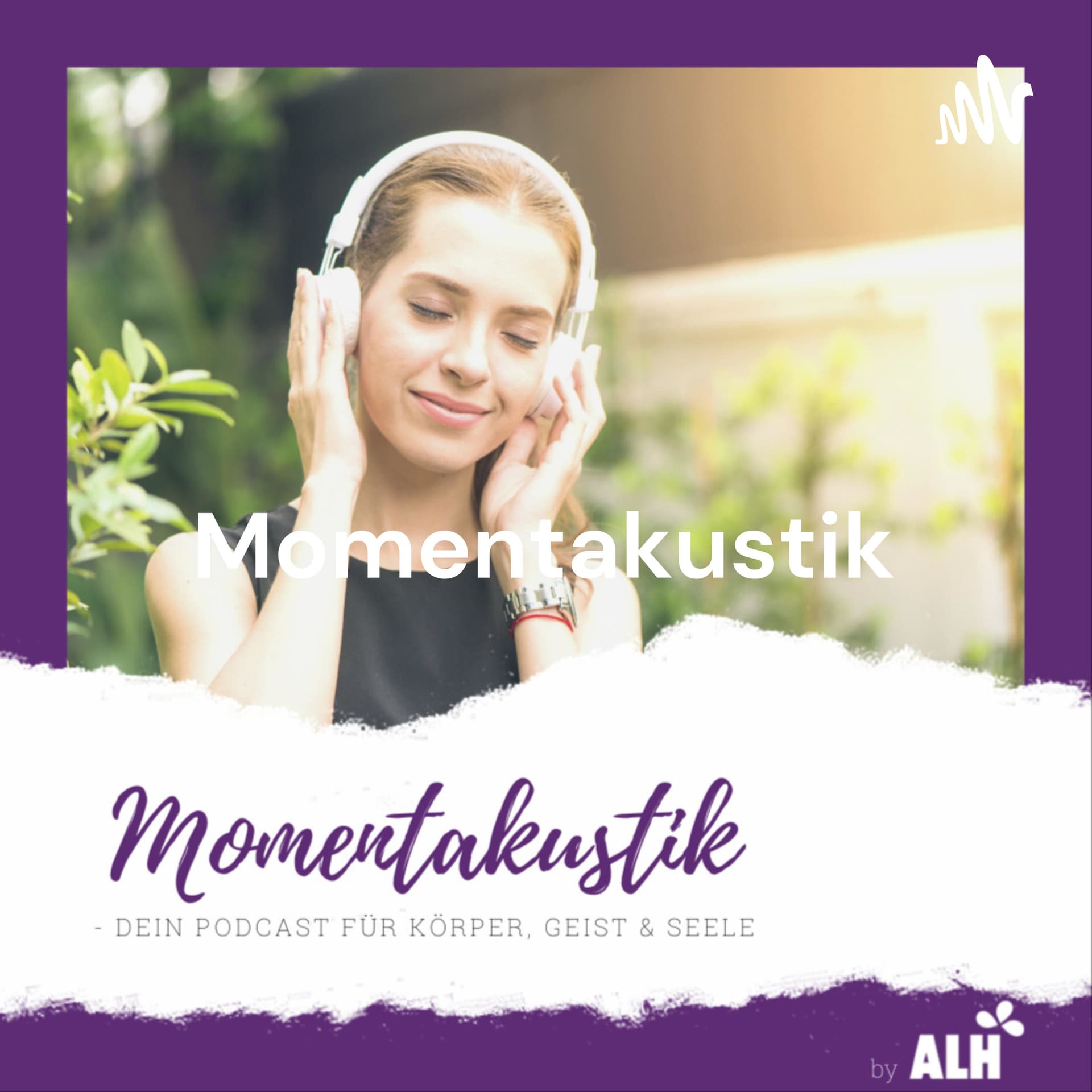 Momentakustik - Dein Podcast für Körper, Geist & Seele - Podcasts