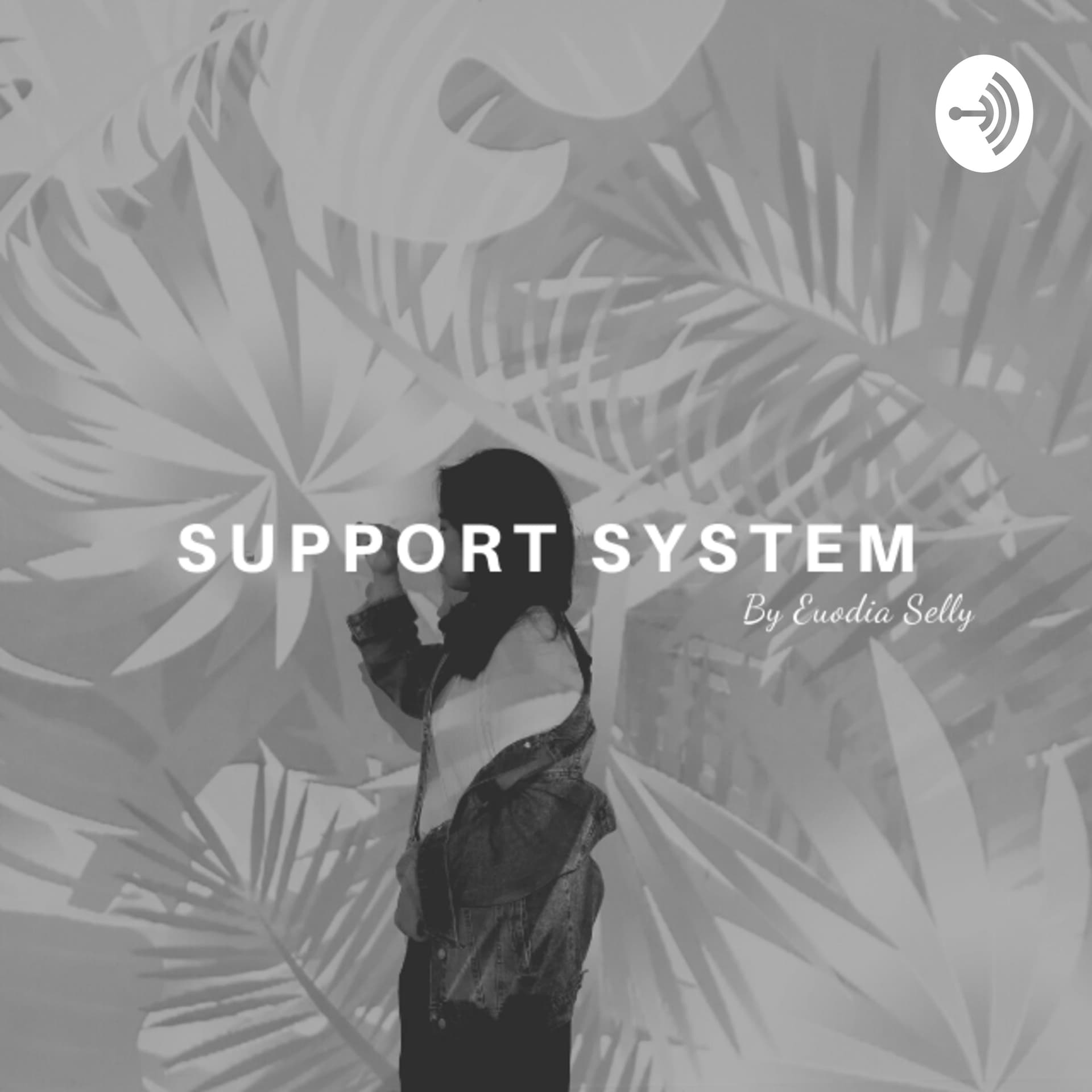 Support System By Euodia Selly - Podcasts