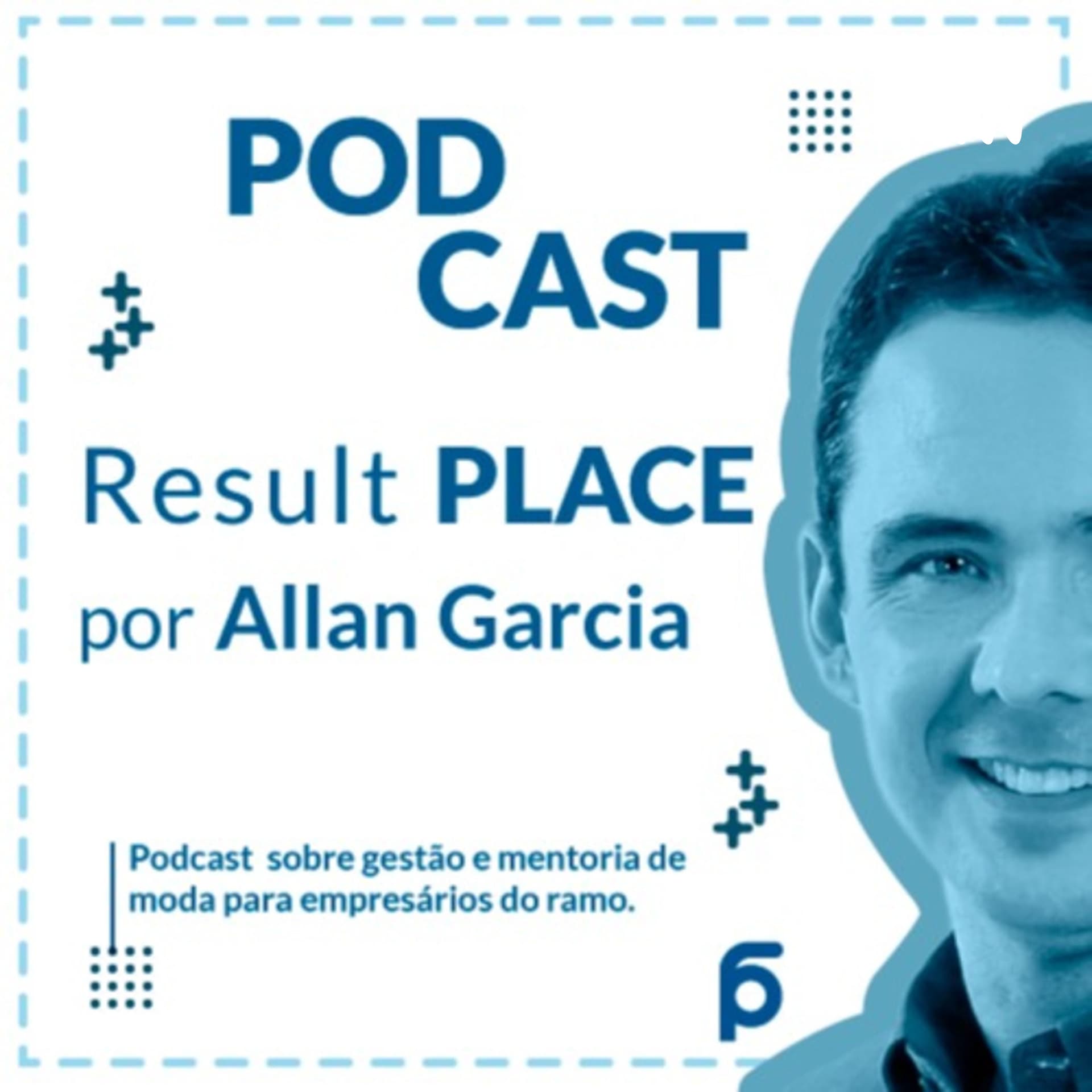 Result Place | Especialista em Gestão e Consultoria de Empresas de Moda - Podcasts