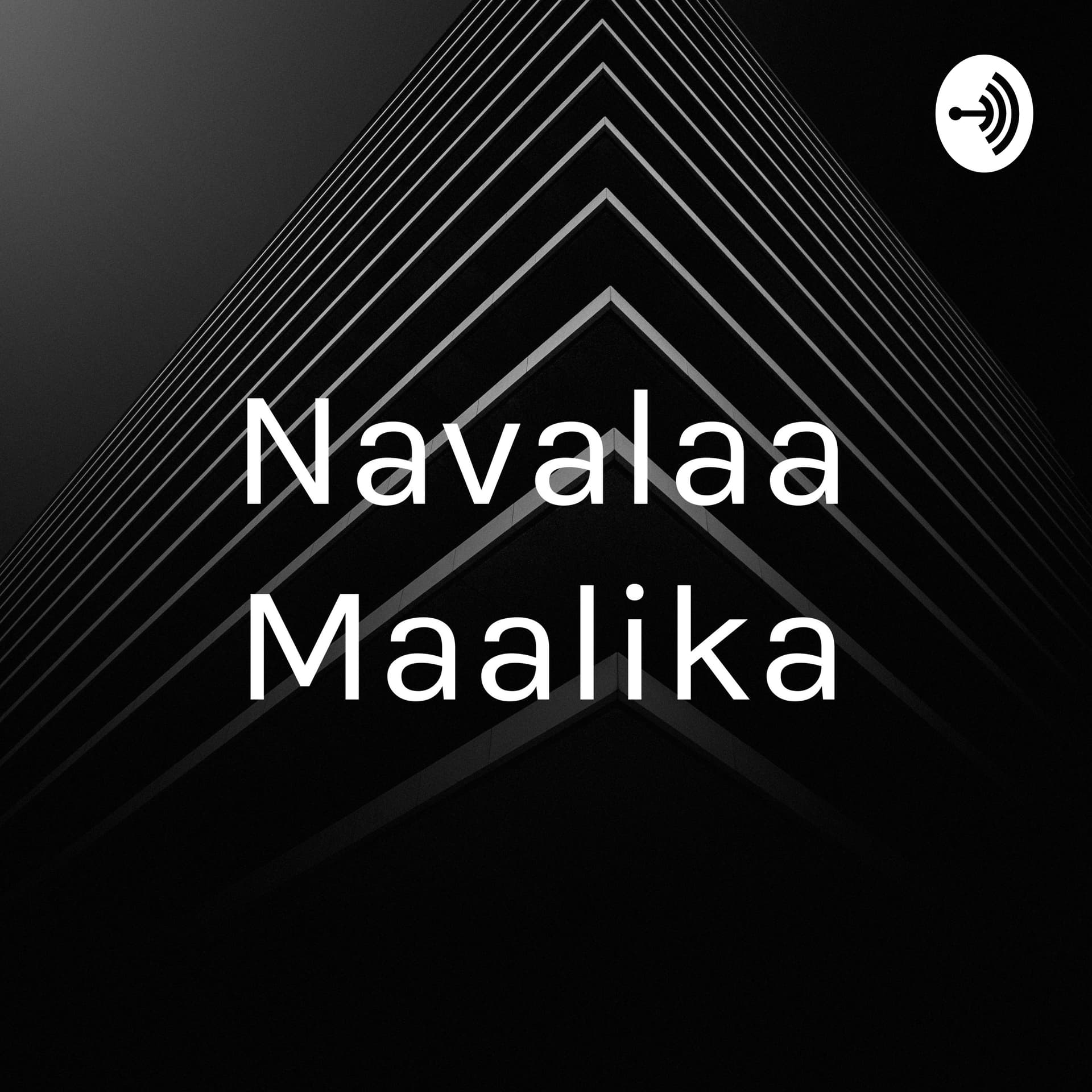Navalaa Maalika - Podcasts