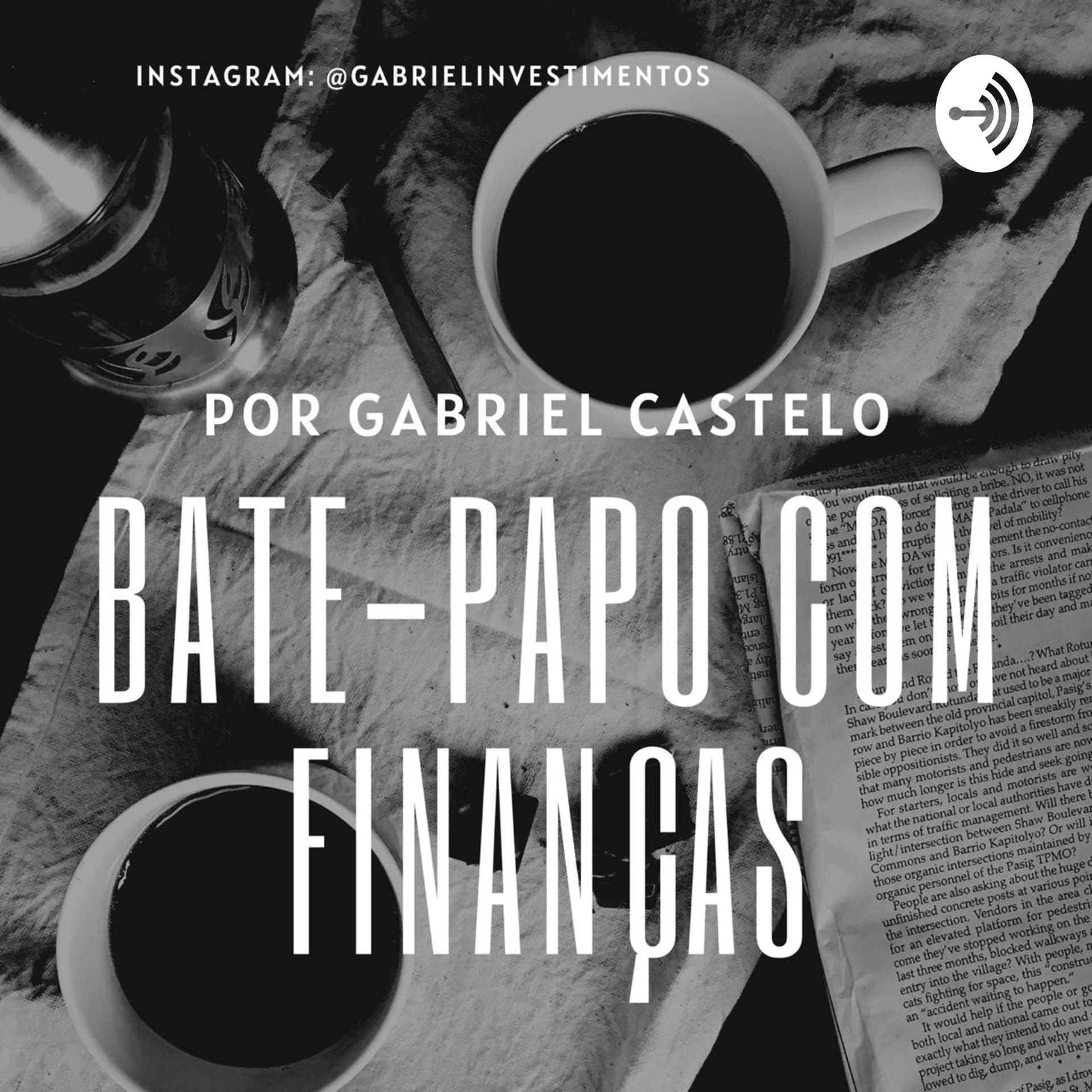 Bate-papo com Finanças por Gabriel Castelo - Podcasts
