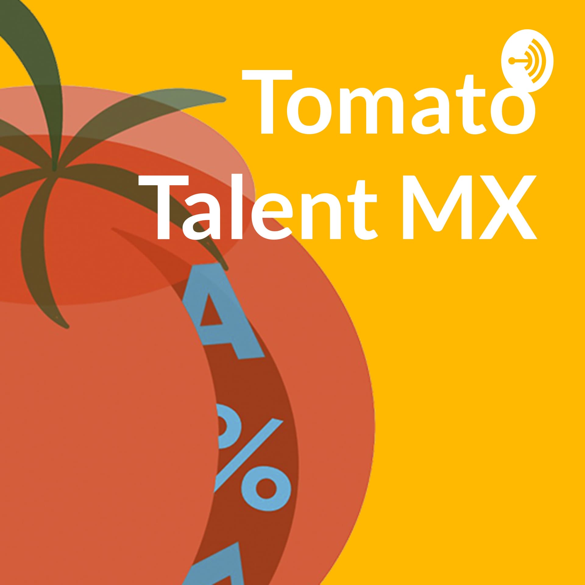 Tomato Talent MX - Podcasts