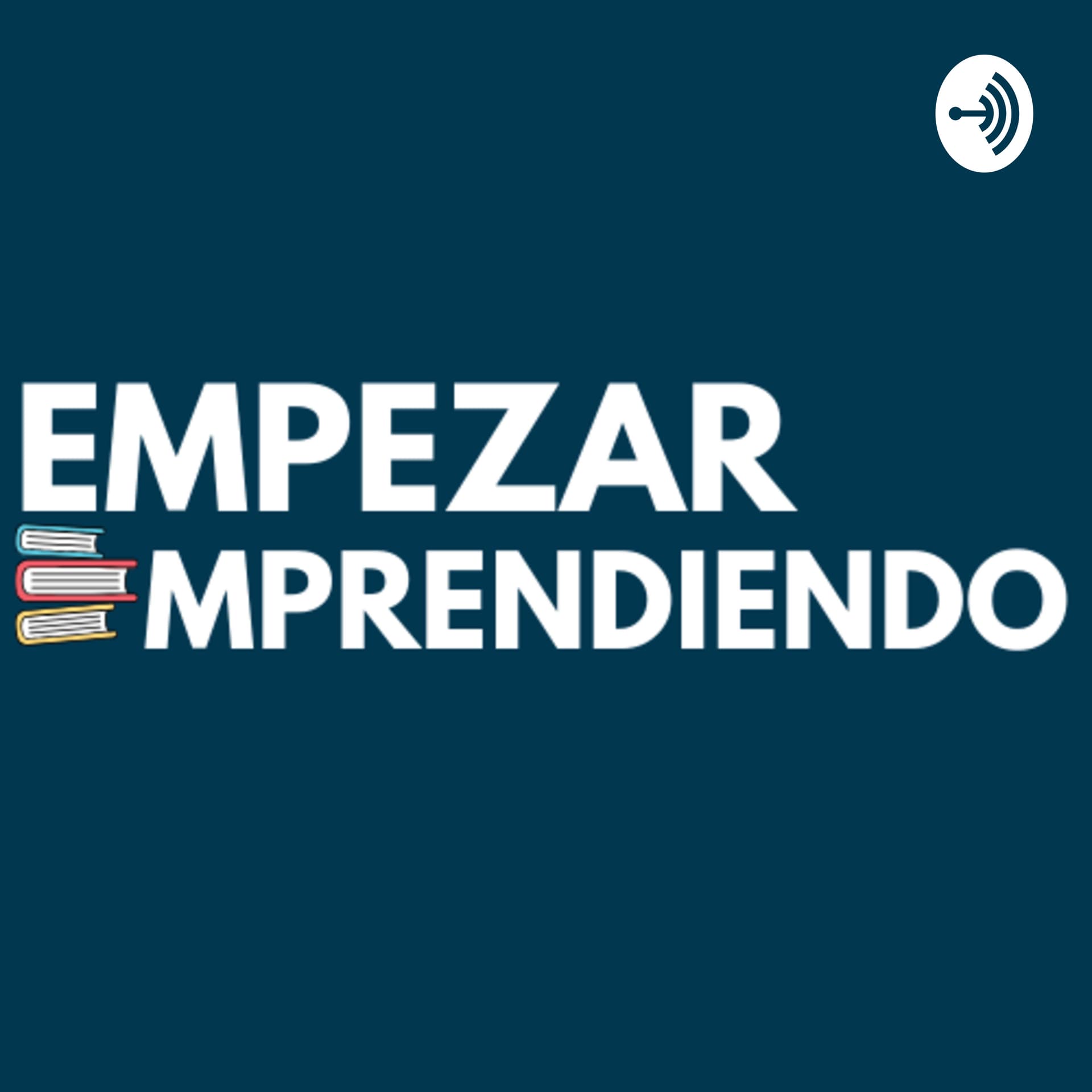 Empezar Emprendiendo - Podcasts