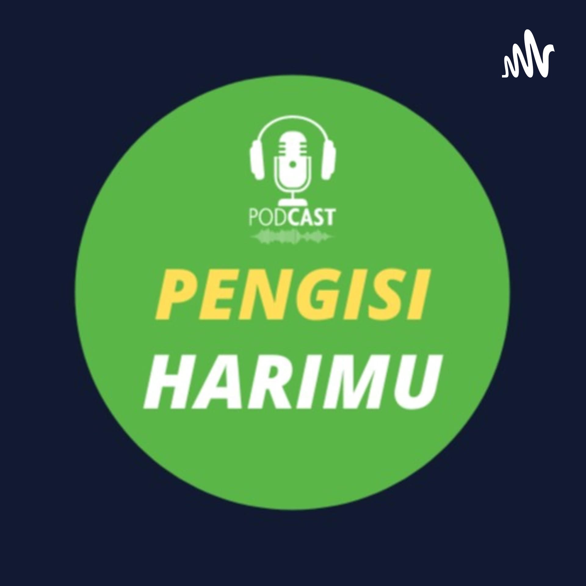 Pengisi Harimu - Podcasts