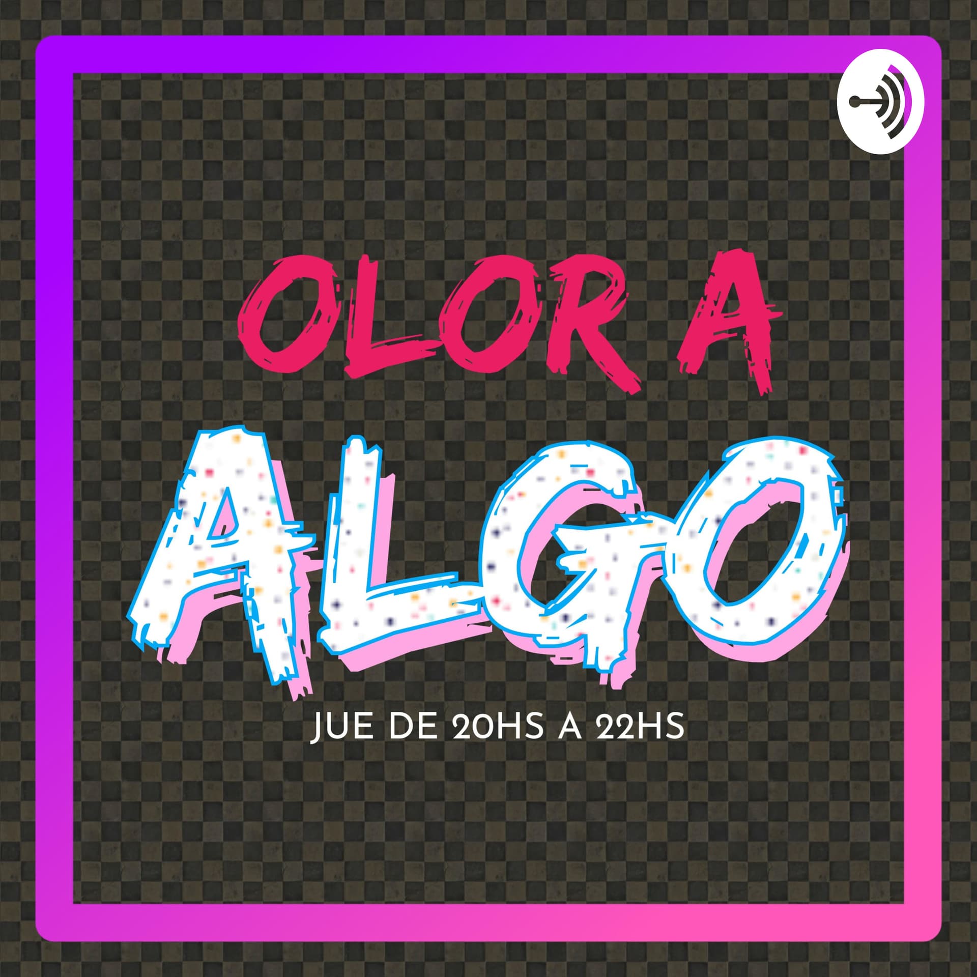 Olor a Algo - Podcasts