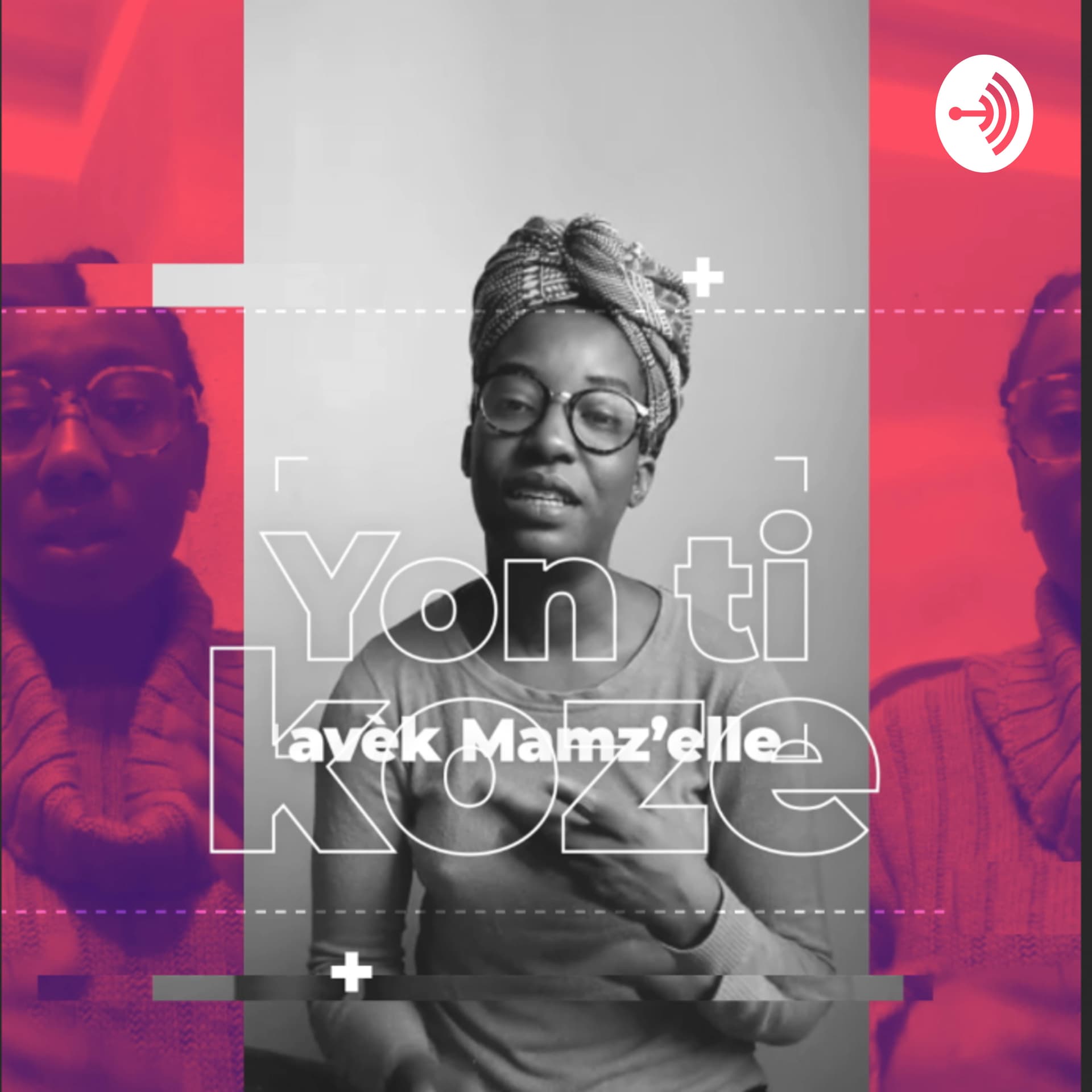 YonTiKoze avèk Mamz'elle - Podcasts