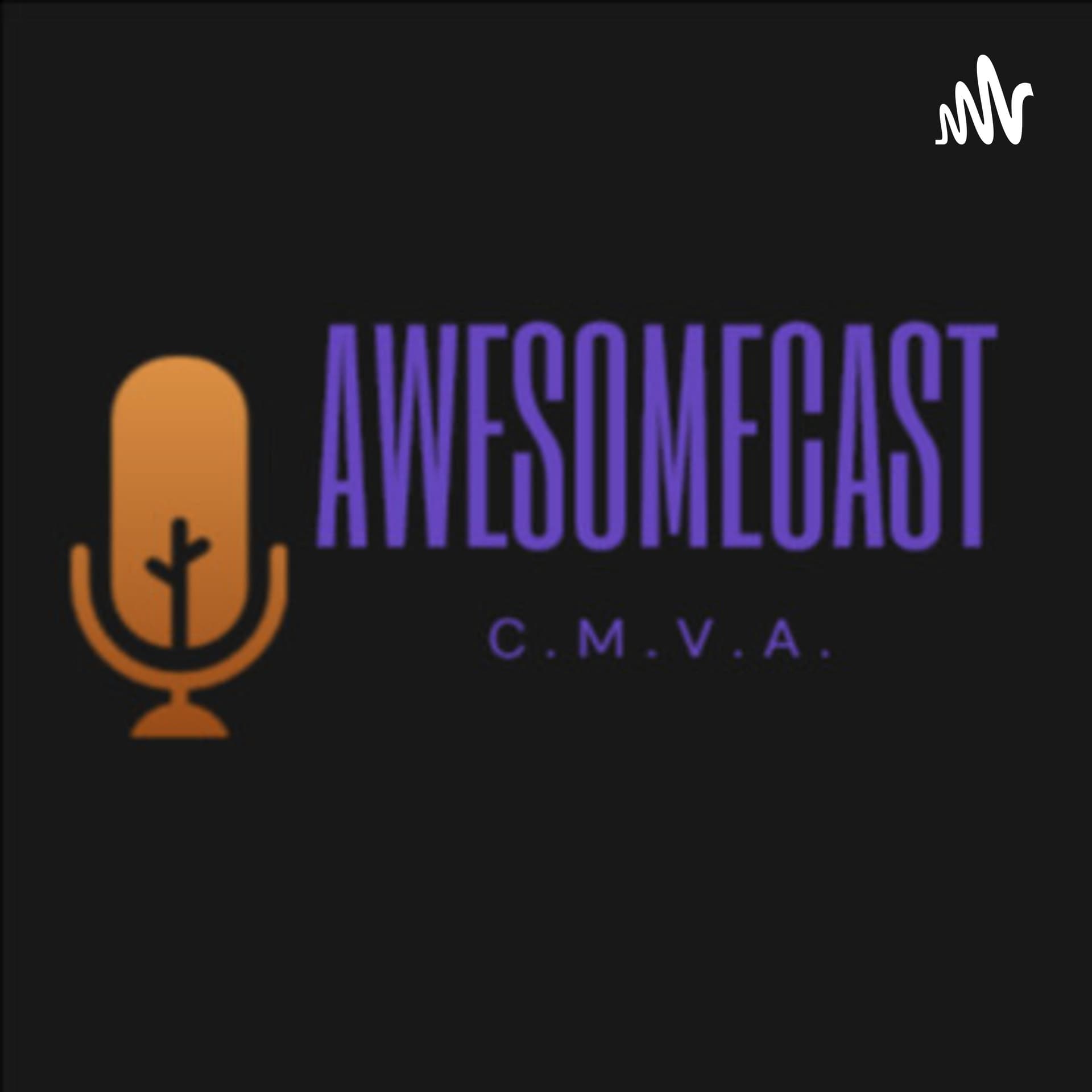 AwesomeCast C.M.V.A. - Podcasts