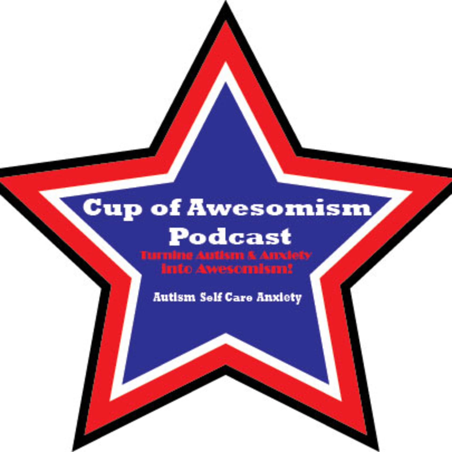 Cup Of Awesomism selfcare Autism & Anxiety - Podcasts
