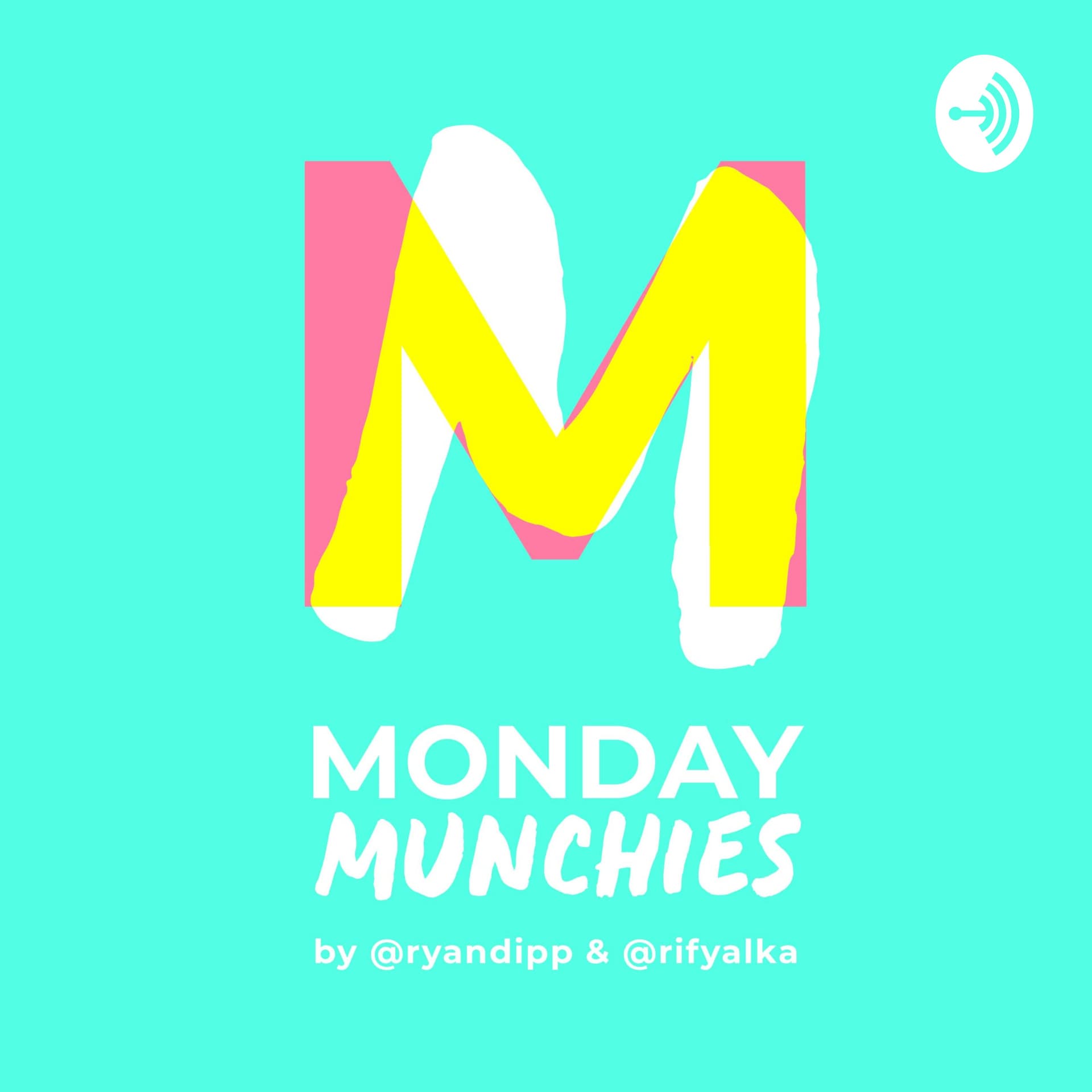 Monday Munchies - Podcasts