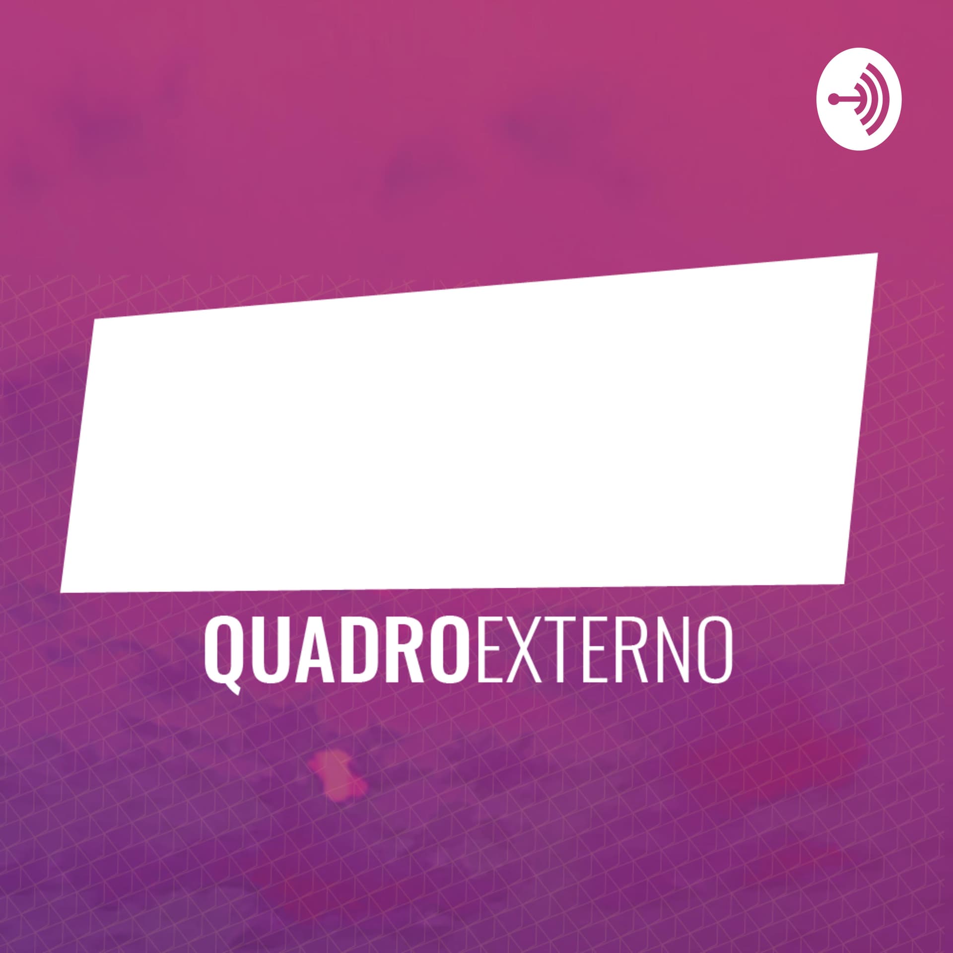 Quadro Externo - Podcasts