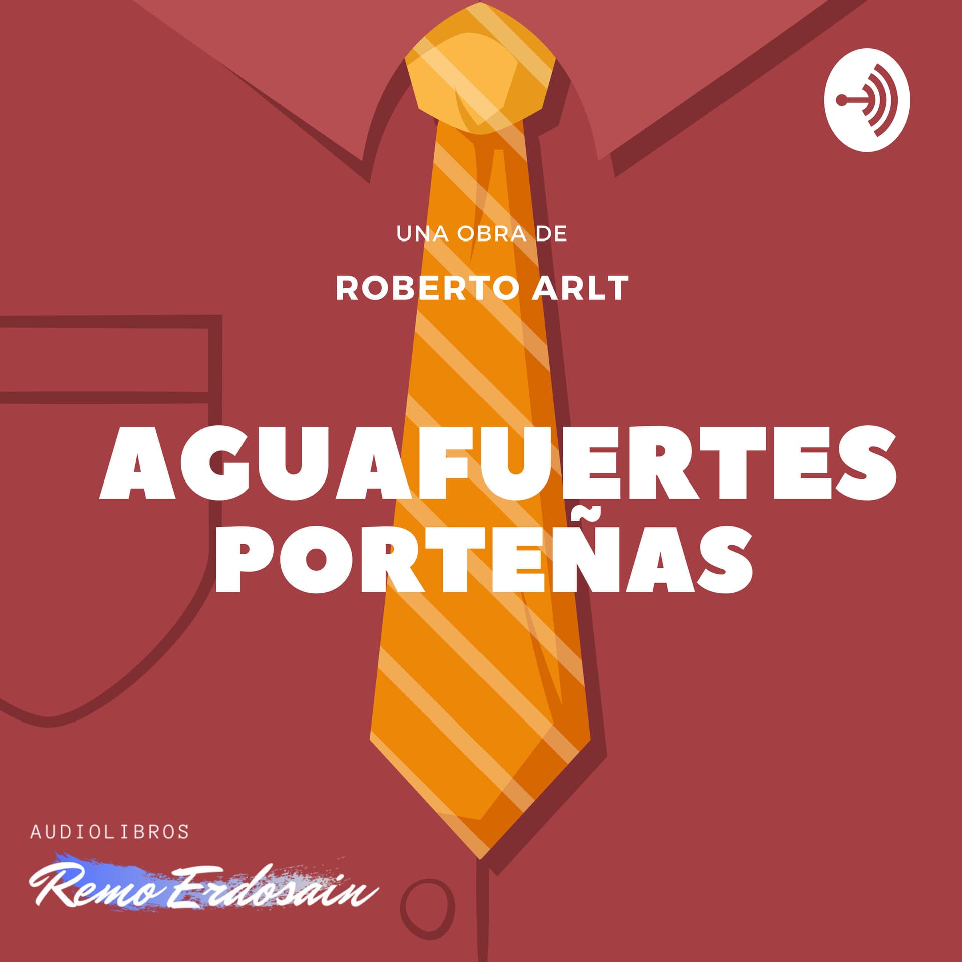 Audiolibro Aguafuertes porteñas | Roberto Arlt - Podcasts