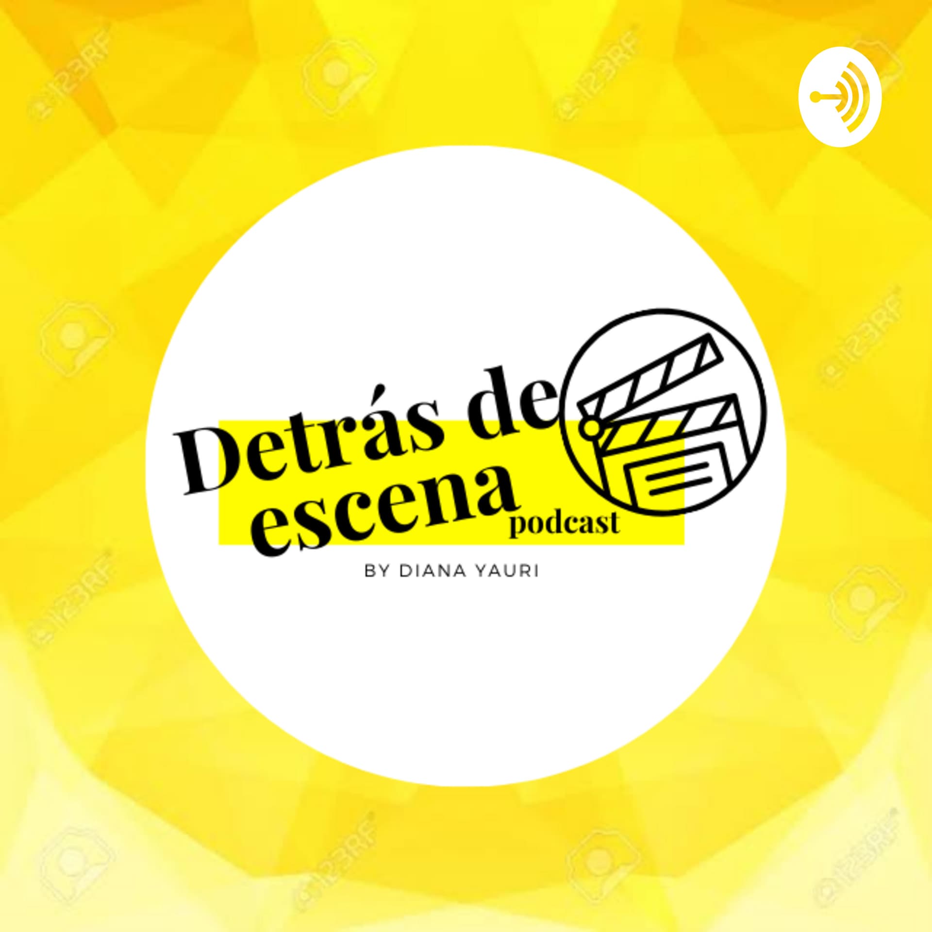Detrás de escena by Diana Yauri - Podcasts