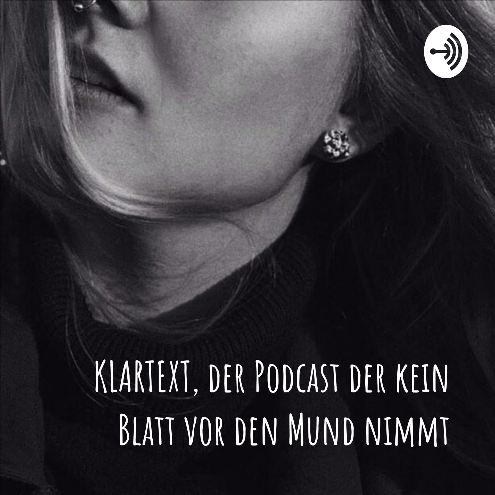 KLARTEXT, der Podcast der kein Blatt vor den Mund nimmt - Podcasts