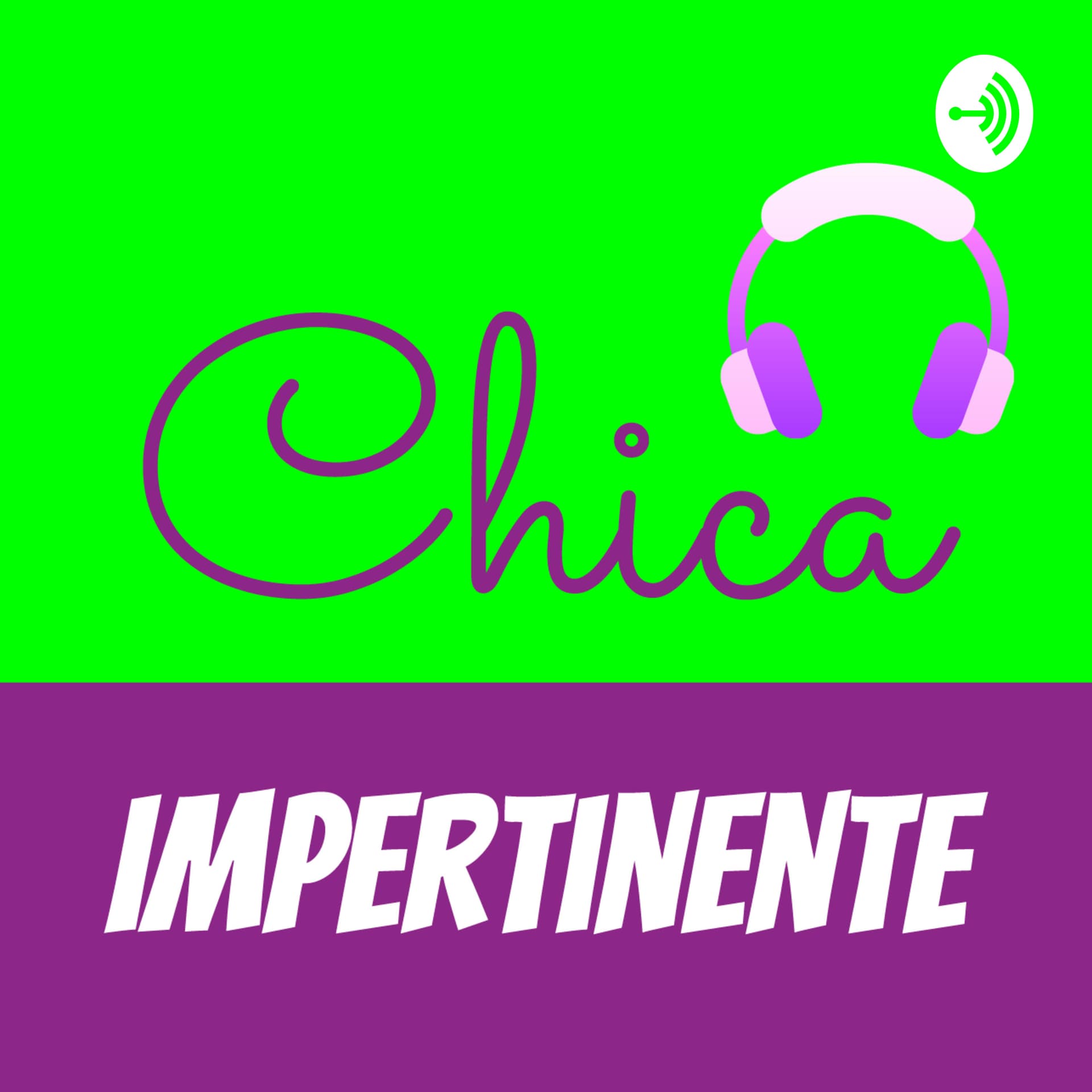 Chica Impertinente - Podcasts