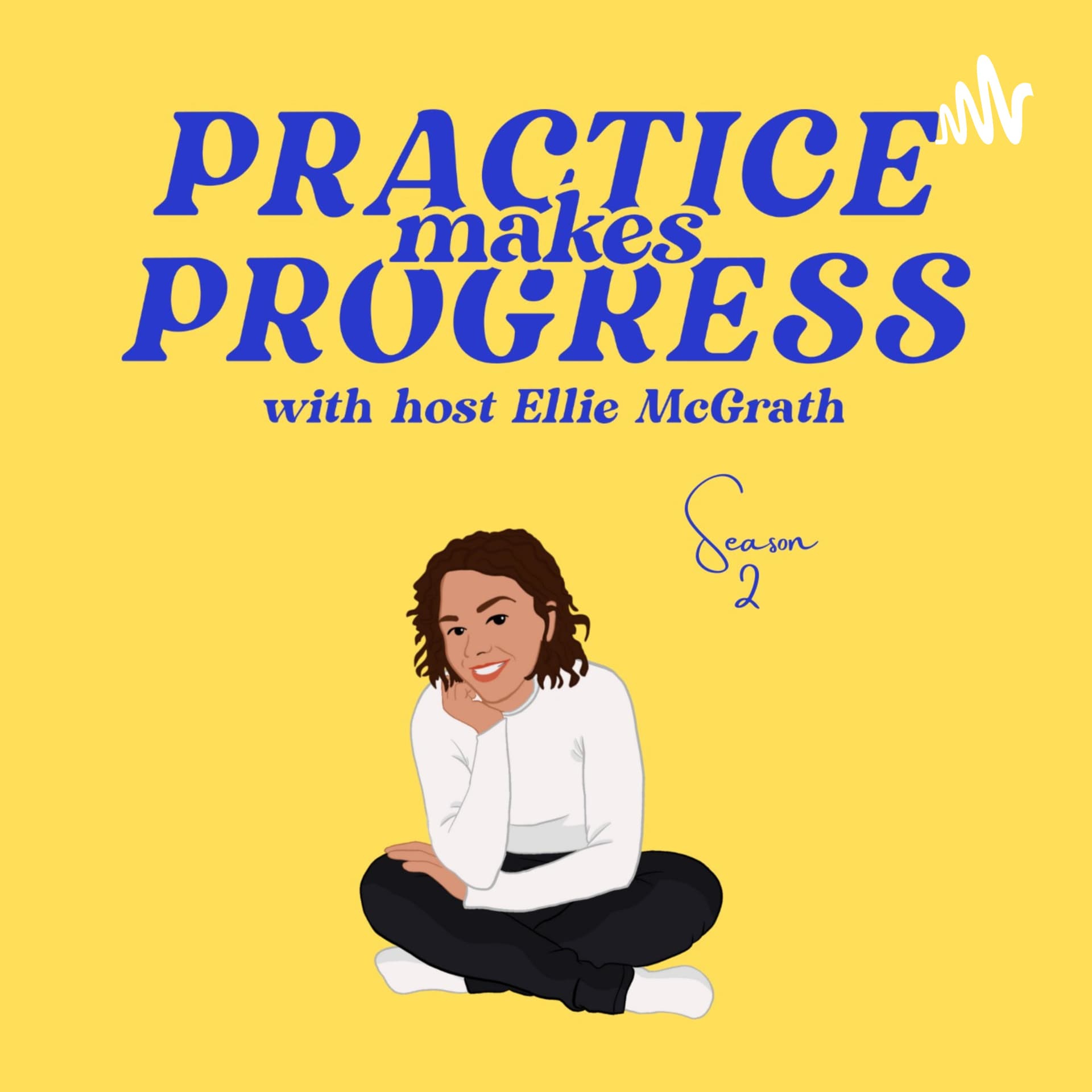Practice Makes Progress - Podcasts