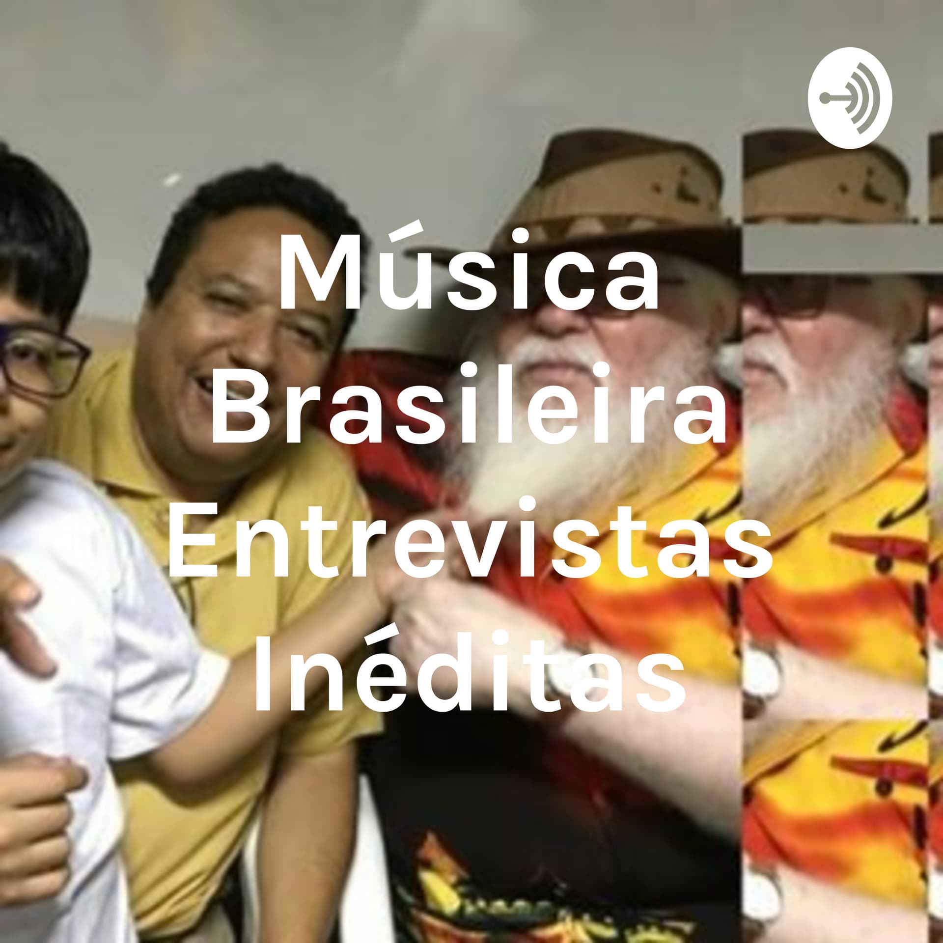 Música Brasileira Entrevistas Inéditas - Podcasts
