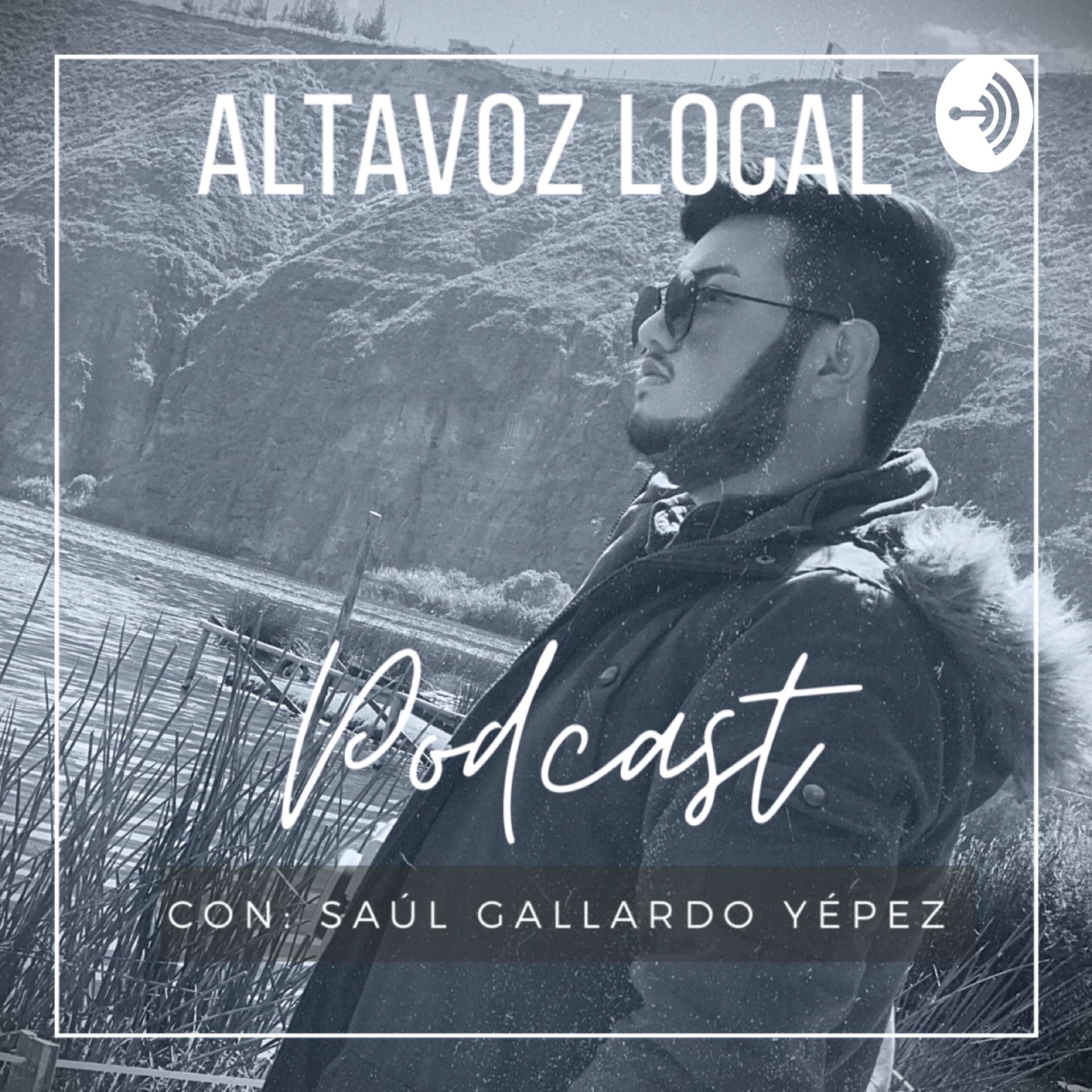 ALTAVOZ LOCAL con Saúl Gallardo Yépez - Podcasts