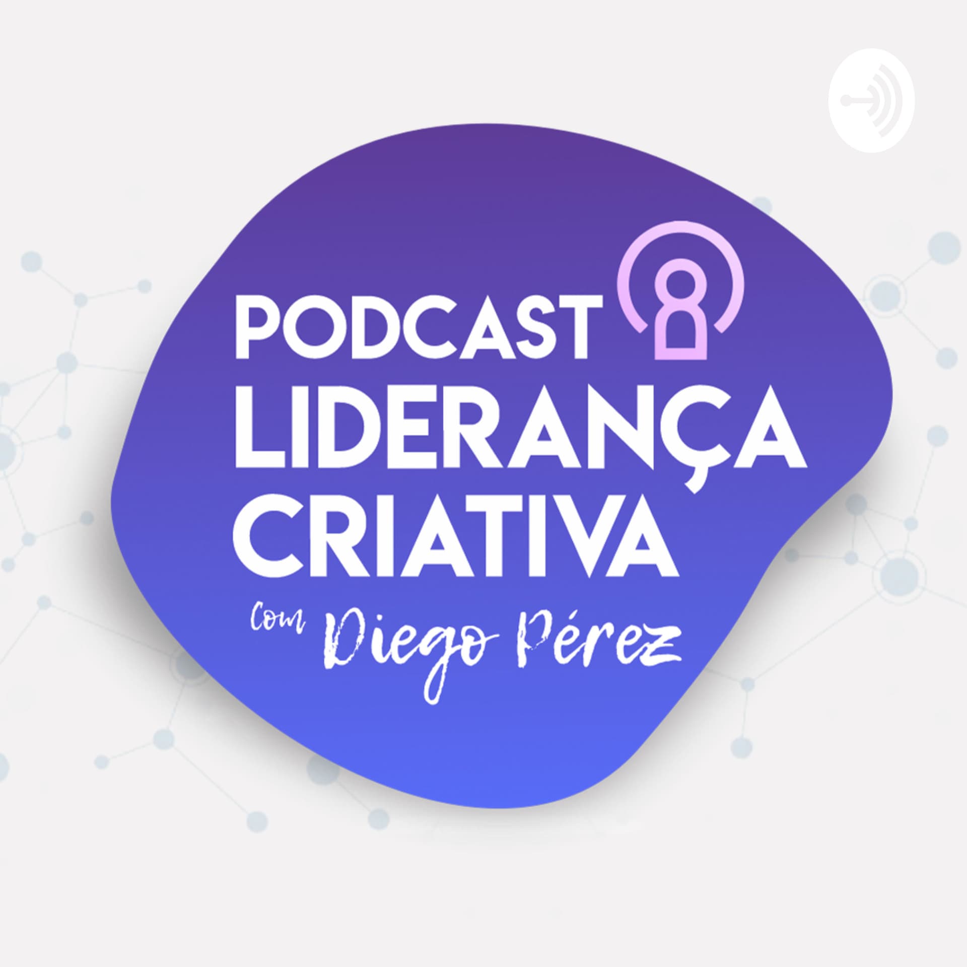 Liderança Criativa | Com Diego Perez - Podcasts