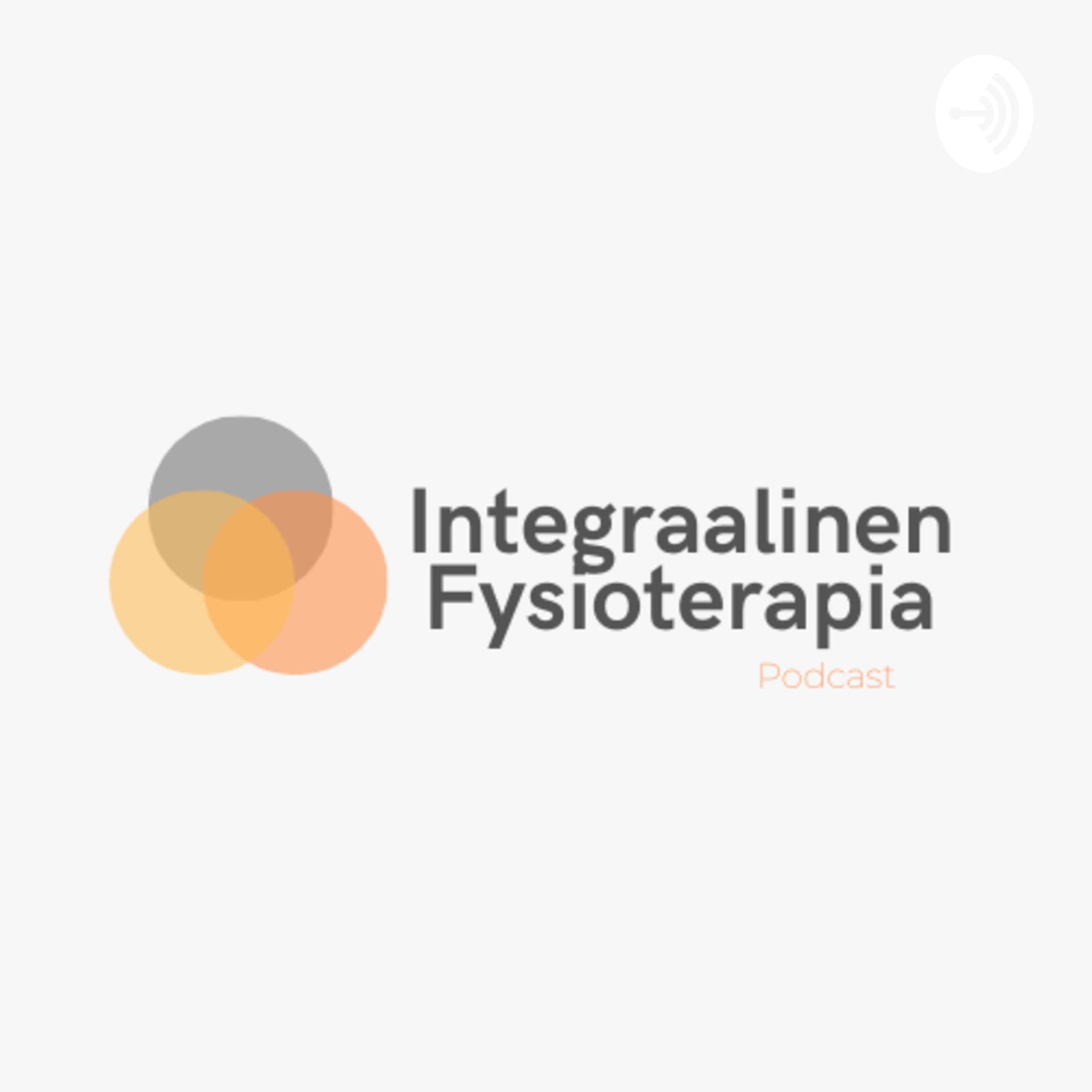 Integraalinen Fysioterapia & Suorituskyky Podcast - Podcasts