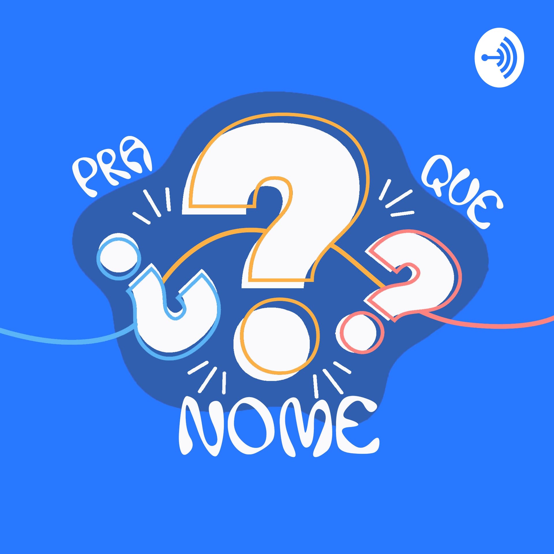 Pra Que Nome ? - Podcasts